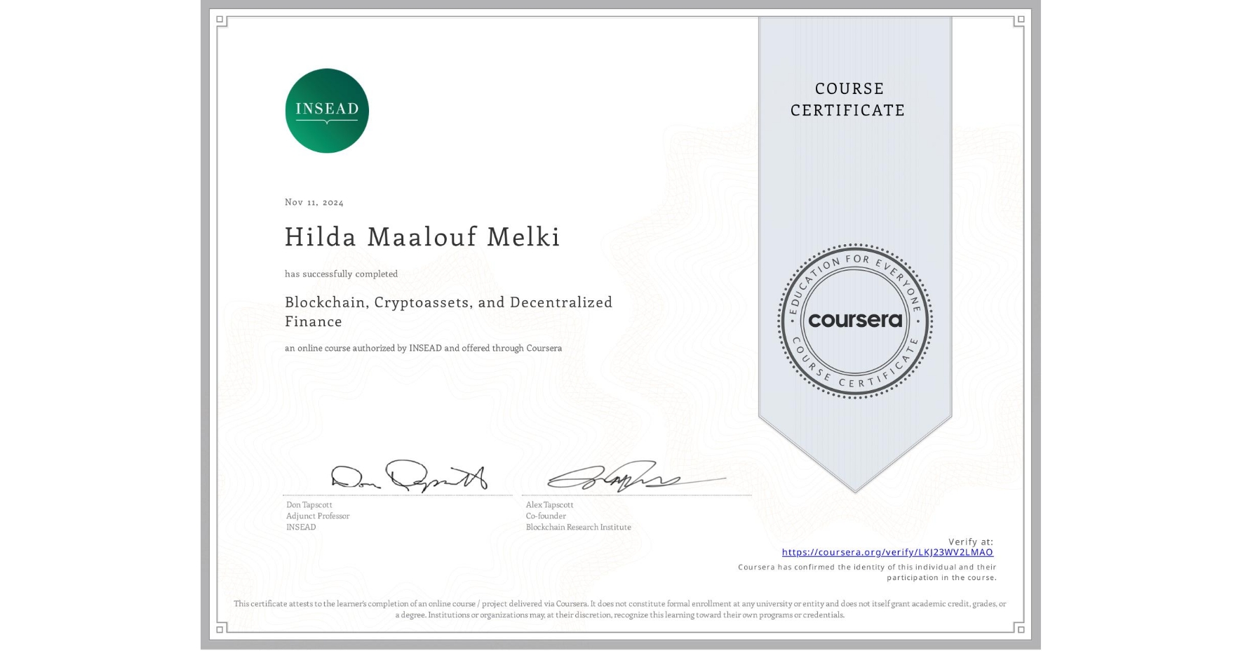 View certificate for Hilda Maalouf Melki , Blockchain, Cryptoassets, and Decentralized Finance, an online non-credit course authorized by INSEAD and offered through Coursera