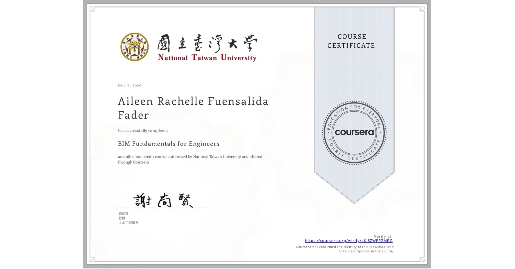 View certificate for Aileen Rachelle Fuensalida Fader, BIM Fundamentals for Engineers, an online non-credit course authorized by National Taiwan University and offered through Coursera
