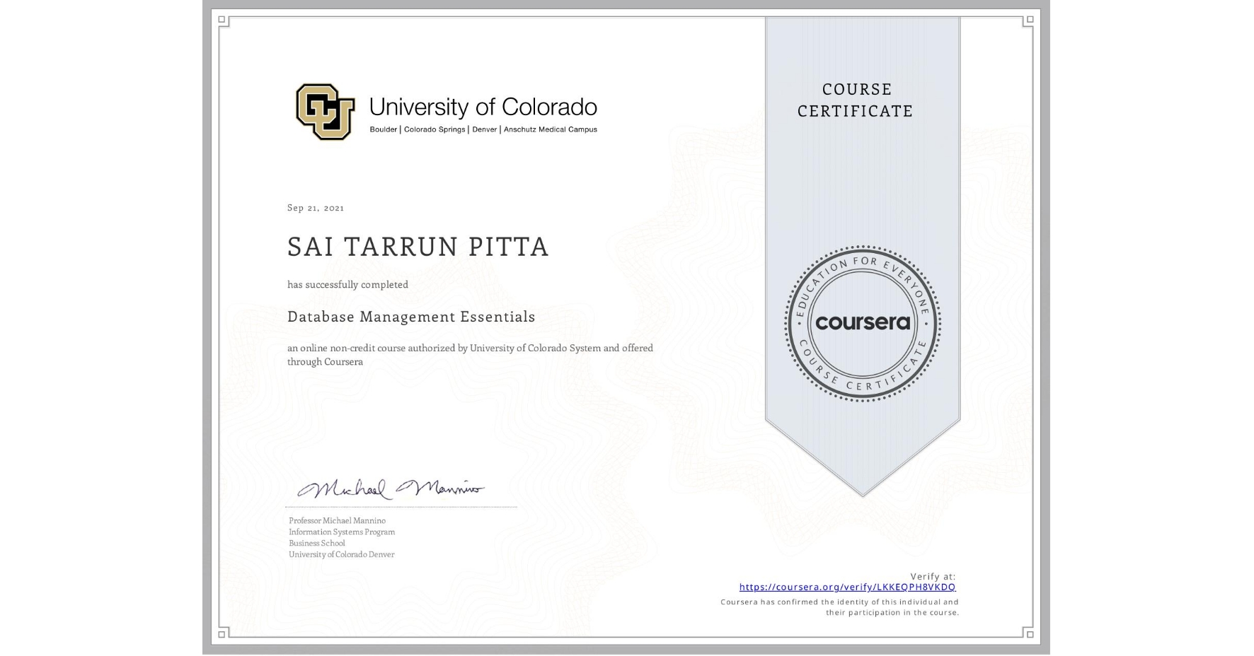 View certificate for SAI TARRUN PITTA, Database Management Essentials, an online non-credit course authorized by University of Colorado System and offered through Coursera