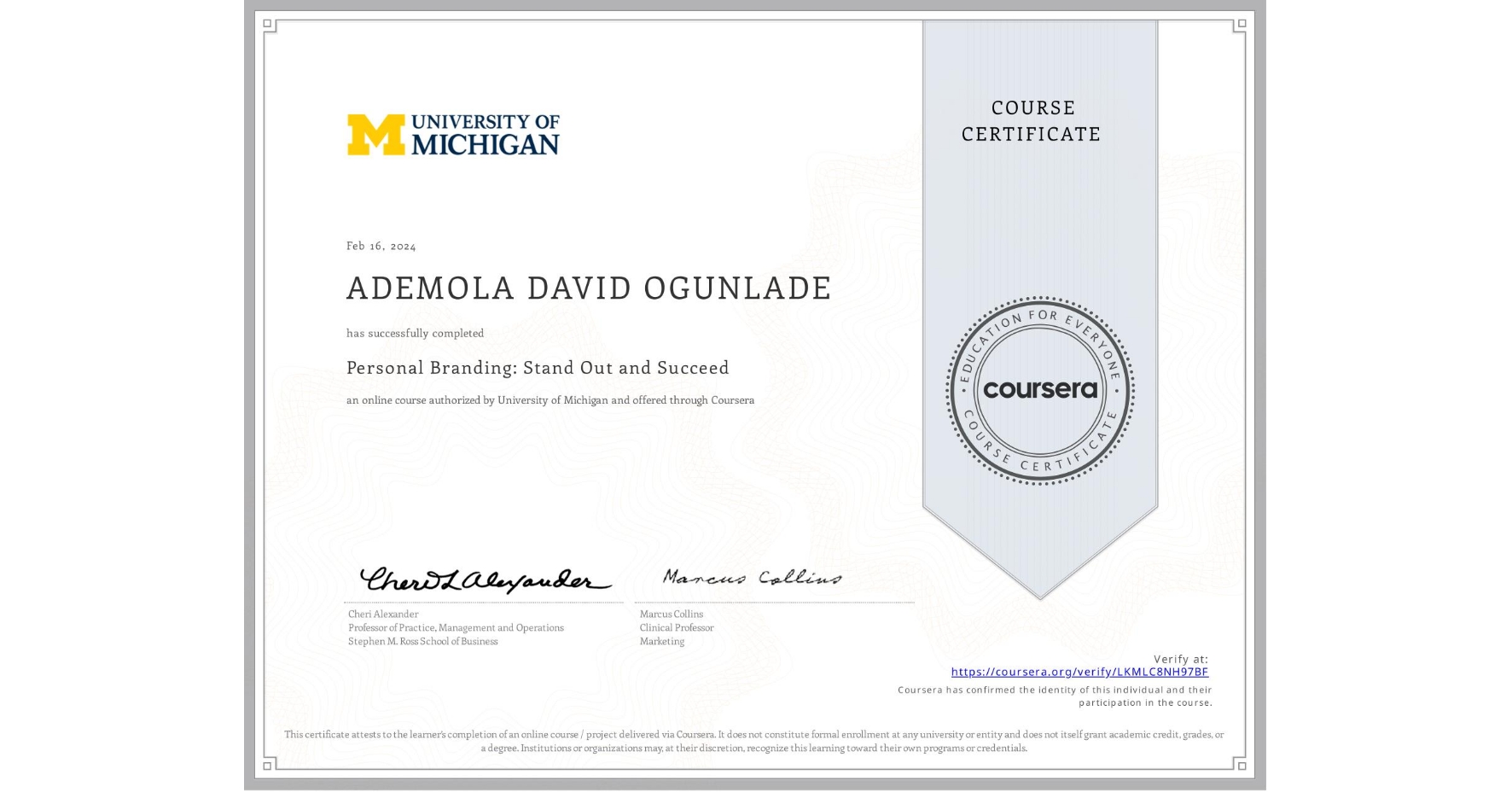 View certificate for ADEMOLA DAVID OGUNLADE, Personal Branding: Stand Out and Succeed , an online non-credit course authorized by University of Michigan and offered through Coursera