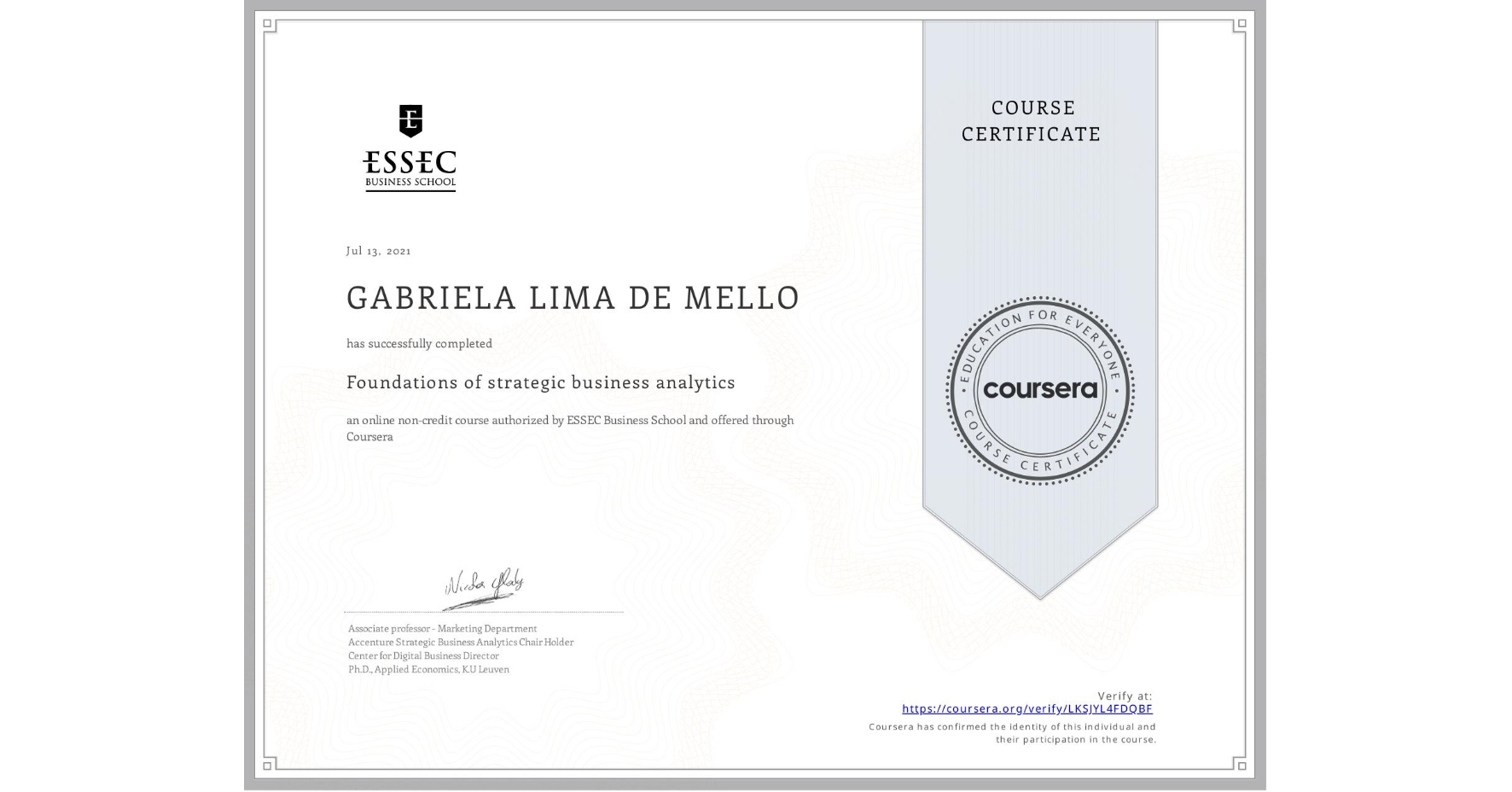 View certificate for GABRIELA LIMA DE MELLO, Foundations of strategic business analytics, an online non-credit course authorized by ESSEC Business School and offered through Coursera