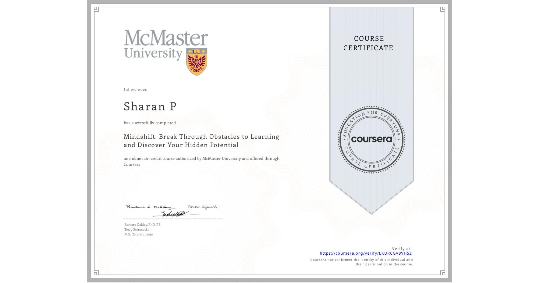 View certificate for Sharan P, Mindshift: Break Through Obstacles to Learning and Discover Your Hidden Potential, an online non-credit course authorized by McMaster University and offered through Coursera