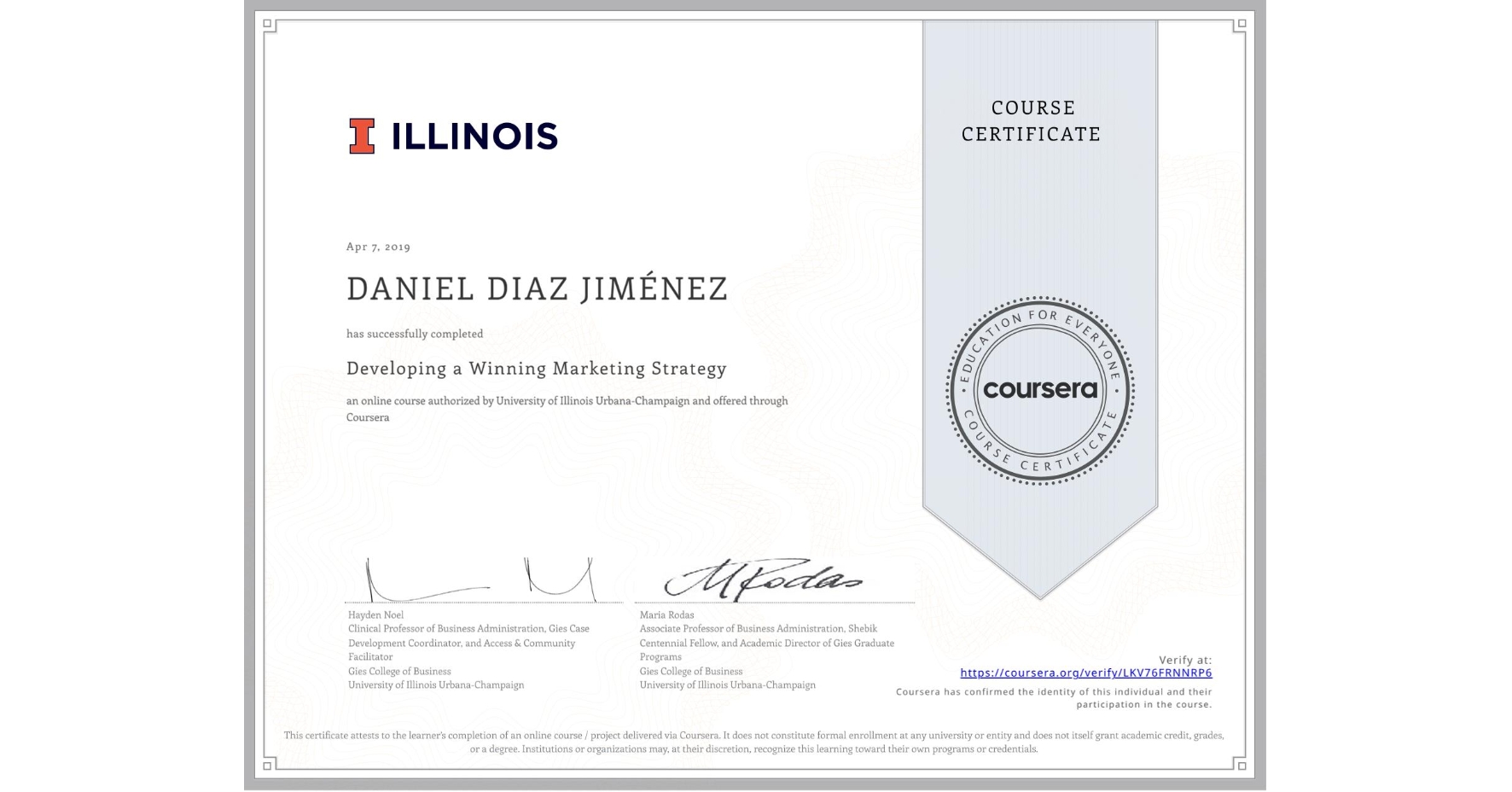 View certificate for DANIEL DIAZ JIMÉNEZ, Developing a Winning Marketing Strategy, an online non-credit course authorized by University of Illinois Urbana-Champaign and offered through Coursera