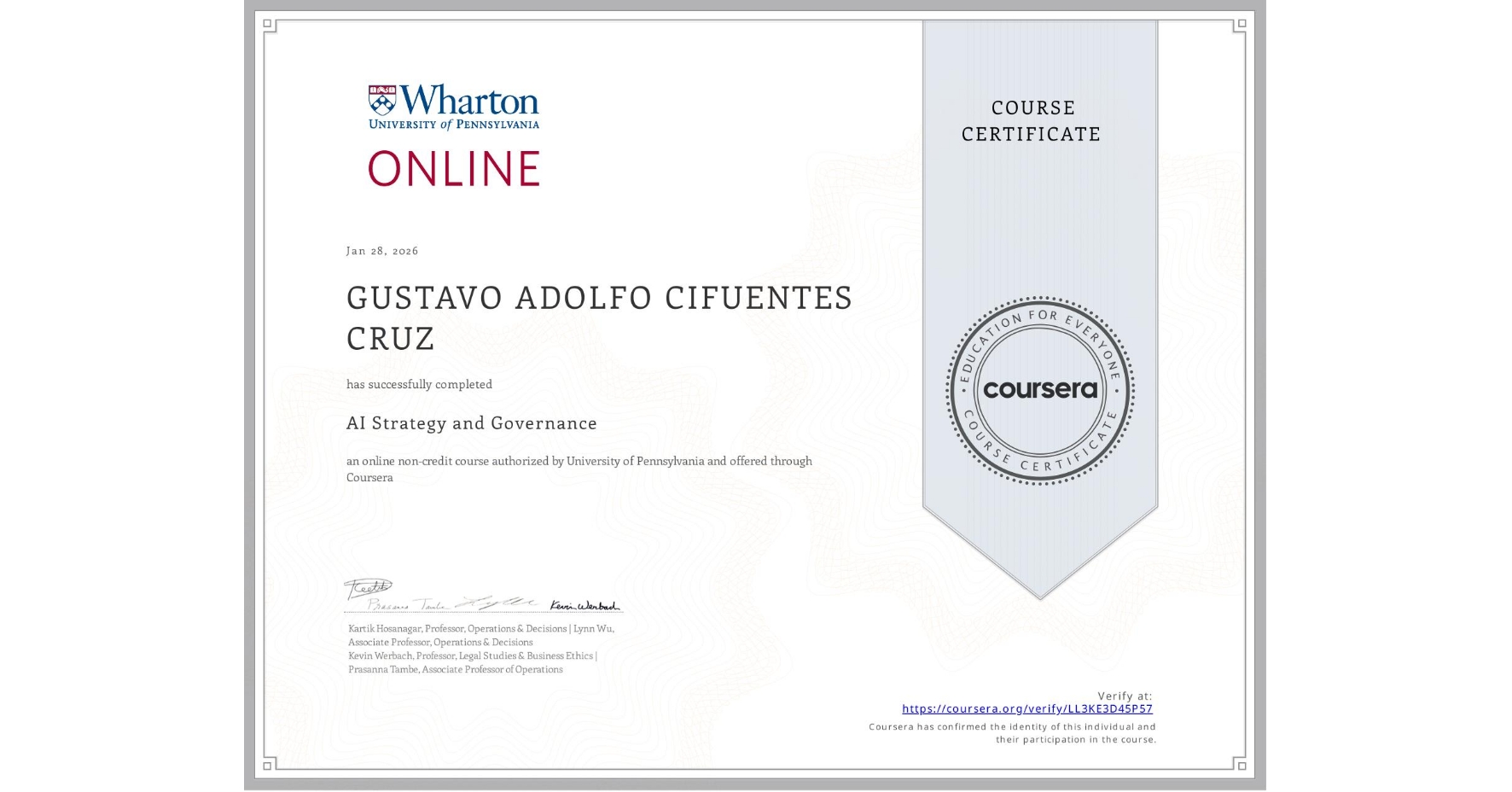 View certificate for GUSTAVO ADOLFO CIFUENTES CRUZ, AI Strategy and Governance, an online non-credit course authorized by University of Pennsylvania and offered through Coursera
