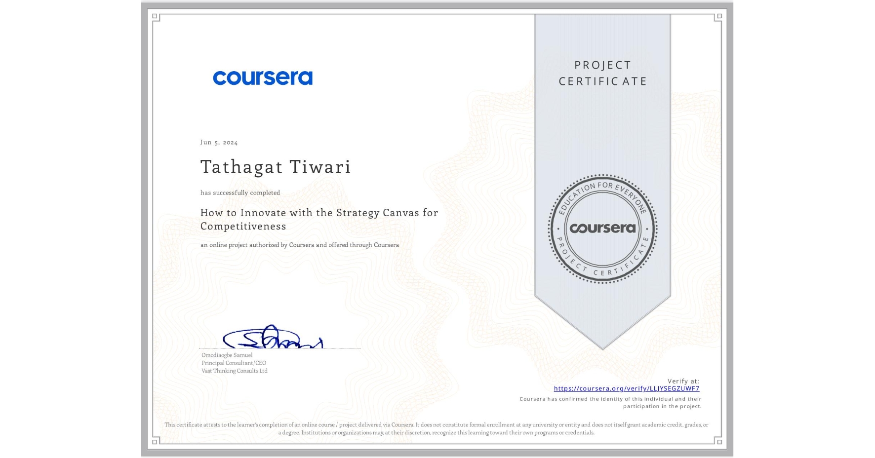 View certificate for Tathagat Tiwari, How to Innovate with the Strategy Canvas for Competitiveness, an online non-credit course authorized by Coursera and offered through Coursera