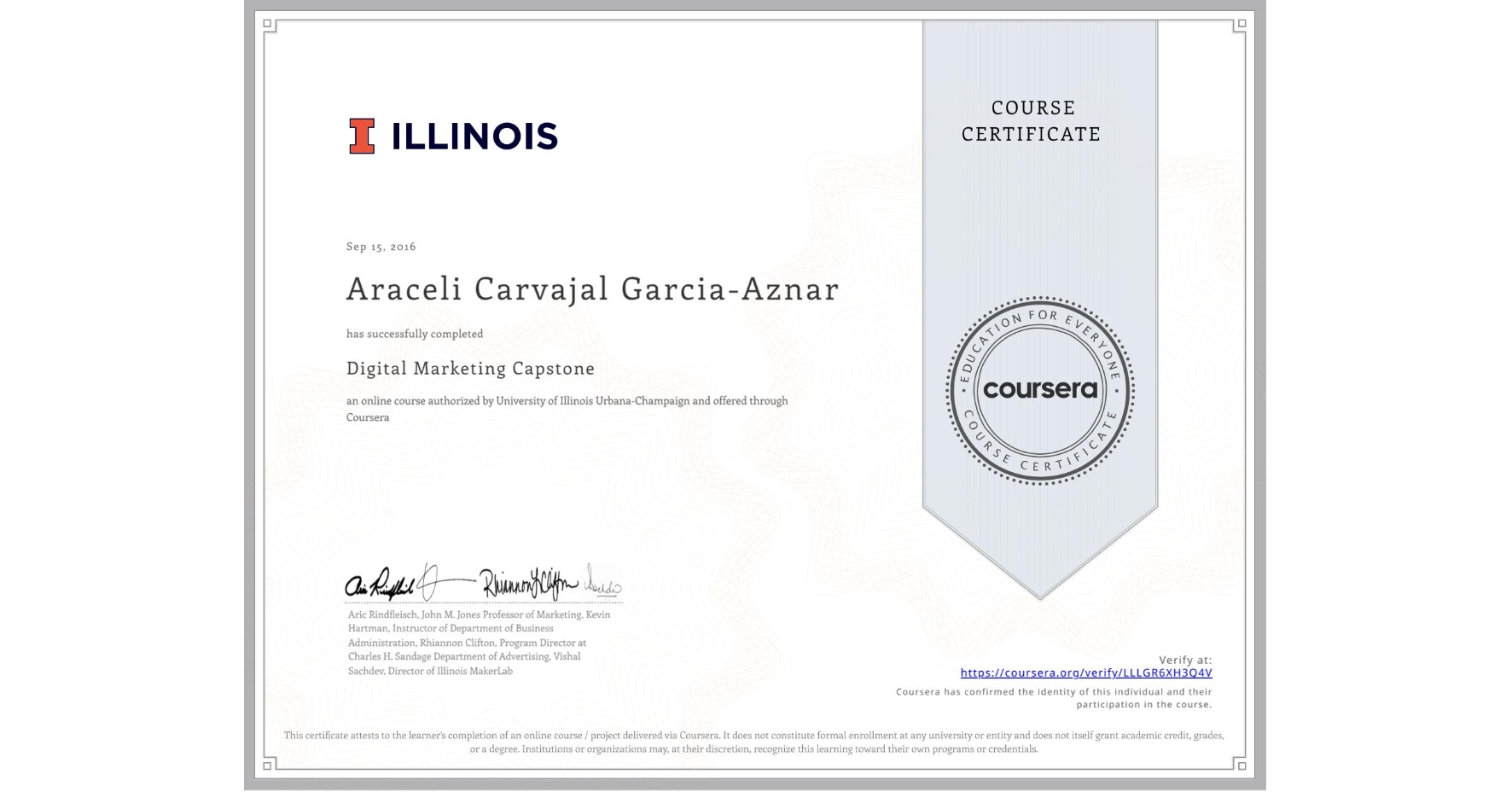 View certificate for Araceli Carvajal Garcia-Aznar, Digital Marketing Capstone, an online non-credit course authorized by University of Illinois Urbana-Champaign and offered through Coursera