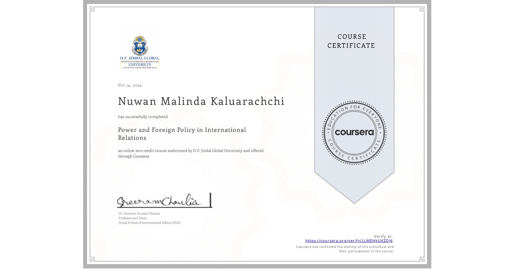 View certificate for Nuwan Malinda Kaluarachchi , Power and Foreign Policy in International Relations, an online non-credit course authorized by O.P. Jindal Global University and offered through Coursera