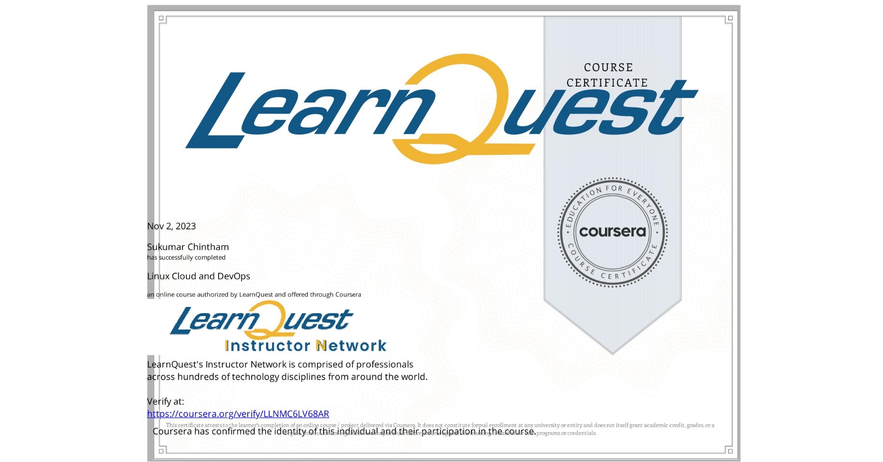 View certificate for Sukumar Chintham, Linux Cloud and DevOps, an online non-credit course authorized by LearnQuest and offered through Coursera