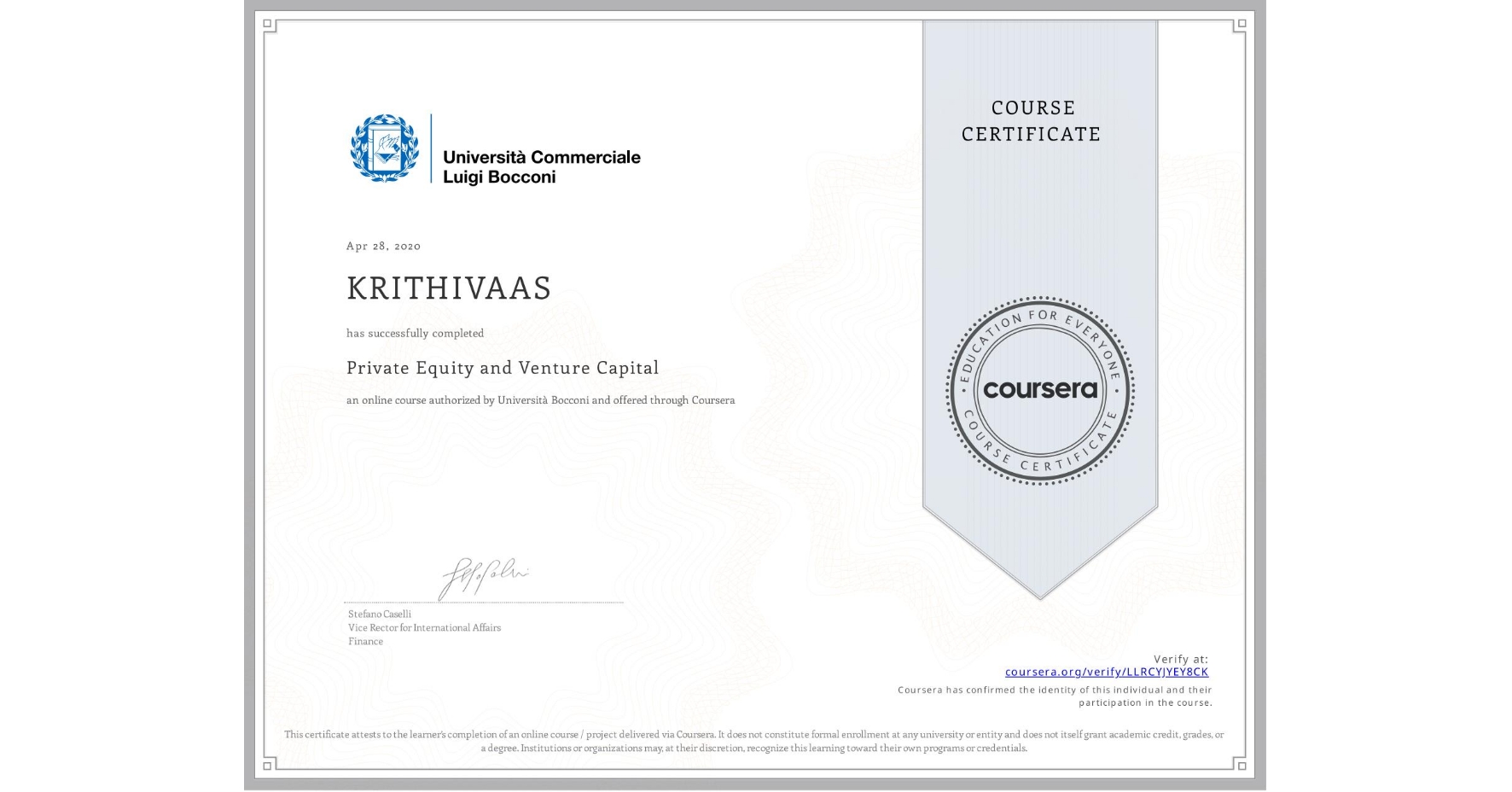View certificate for N/A KRITHIVAAS, Private Equity and Venture Capital, an online non-credit course authorized by Università Bocconi and offered through Coursera