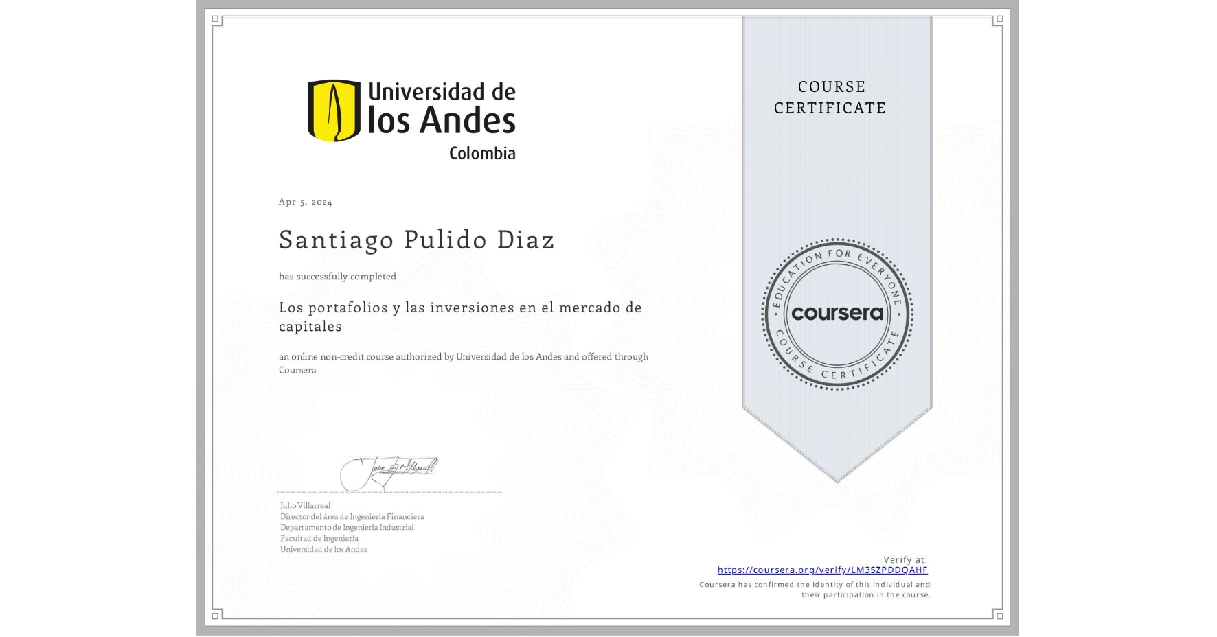 View certificate for Santiago Pulido Diaz, Los portafolios y las inversiones en el mercado de capitales, an online non-credit course authorized by Universidad de los Andes and offered through Coursera