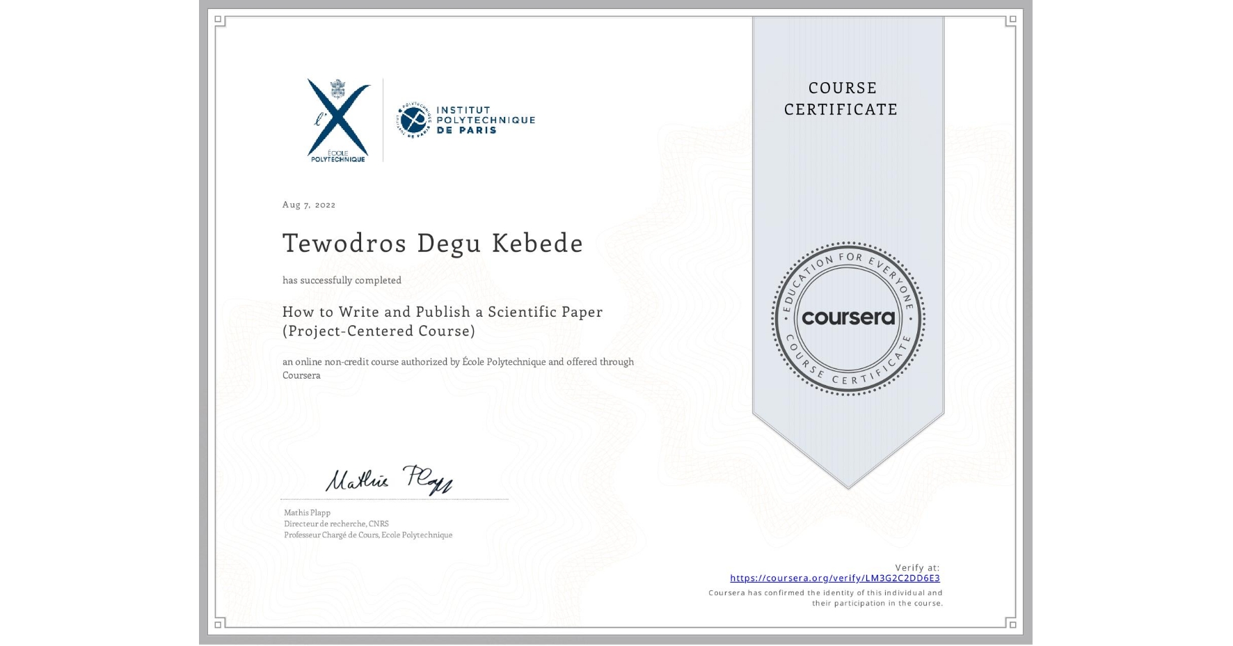 View certificate for Tewodros Degu Kebede, How to Write and Publish a Scientific Paper (Project-Centered Course), an online non-credit course authorized by École Polytechnique and offered through Coursera