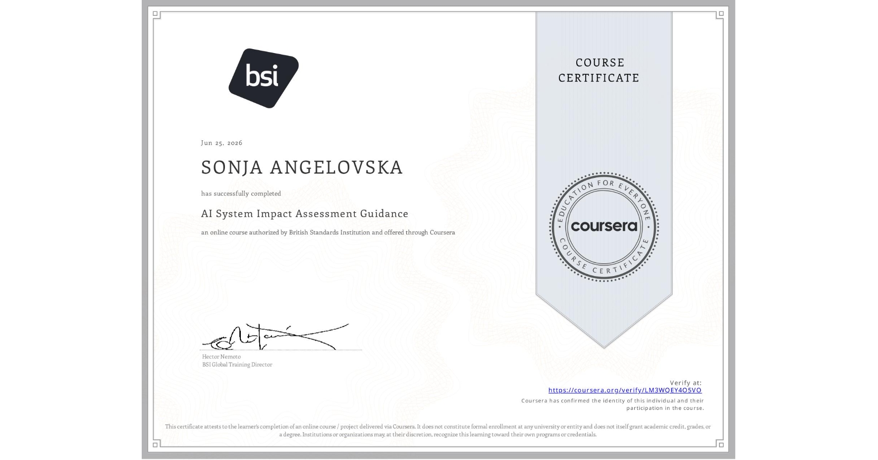 View certificate for SONJA ANGELOVSKA, AI System Impact Assessment Guidance, an online non-credit course authorized by British Standards Institution and offered through Coursera