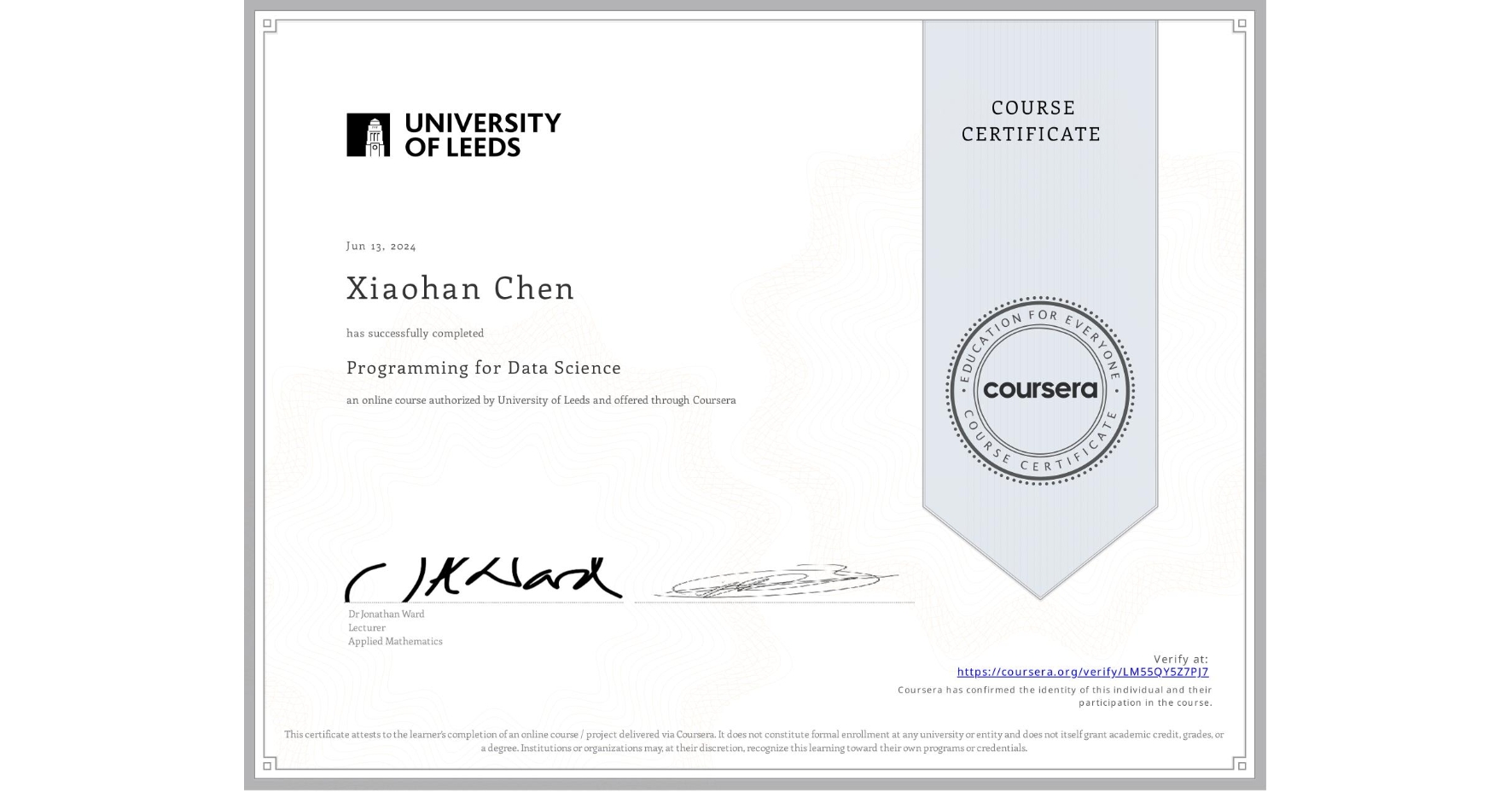View certificate for Xiaohan Chen, Programming for Data Science, an online non-credit course authorized by University of Leeds and offered through Coursera