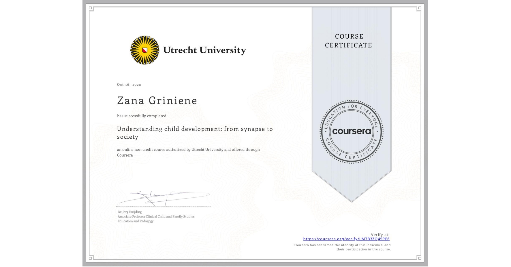 View certificate for Zana Griniene, Understanding child development: from synapse to society, an online non-credit course authorized by Utrecht University and offered through Coursera