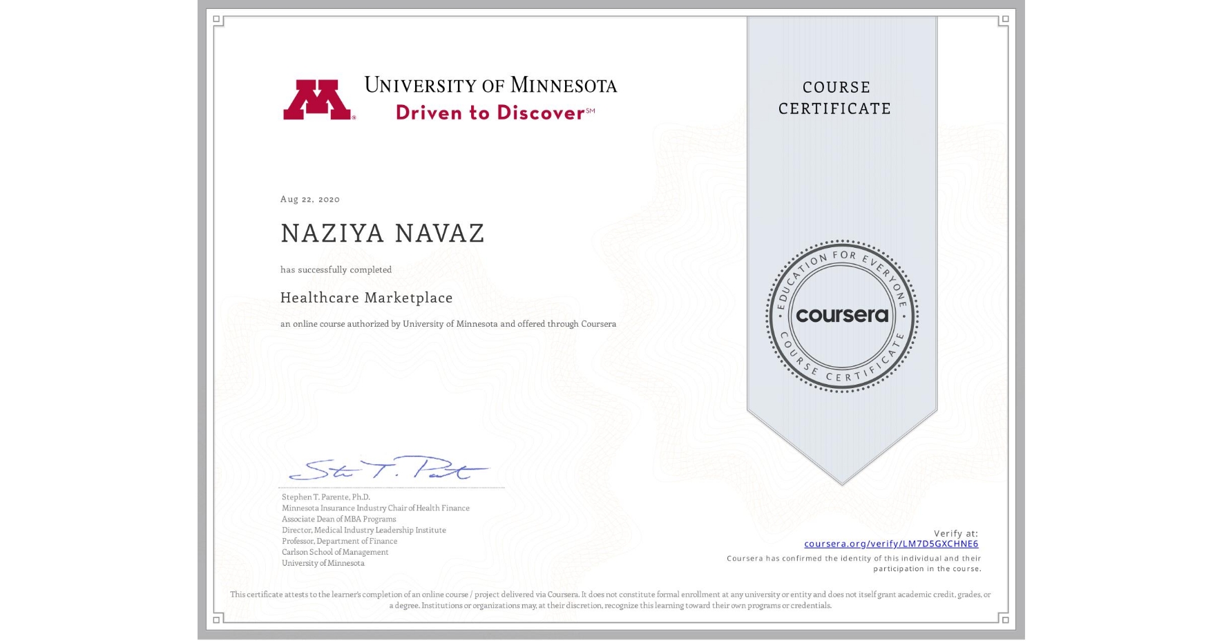 View certificate for NAZIYA NAVAZ , Healthcare Marketplace, an online non-credit course authorized by University of Minnesota and offered through Coursera
