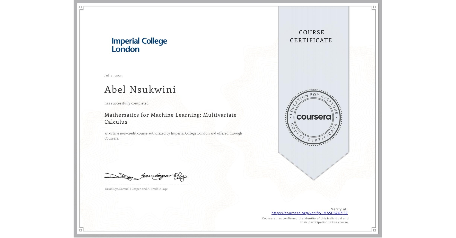 View certificate for Abel Nsukwini, Mathematics for Machine Learning: Multivariate Calculus, an online non-credit course authorized by Imperial College London and offered through Coursera
