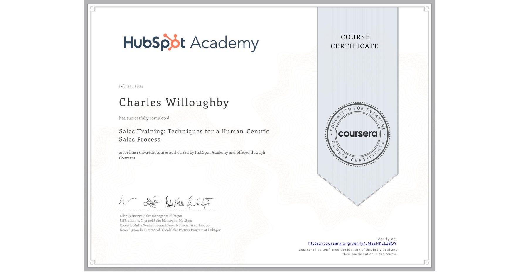 View certificate for Charles Willoughby, Sales Training: Techniques for a Human-Centric Sales Process, an online non-credit course authorized by HubSpot Academy and offered through Coursera