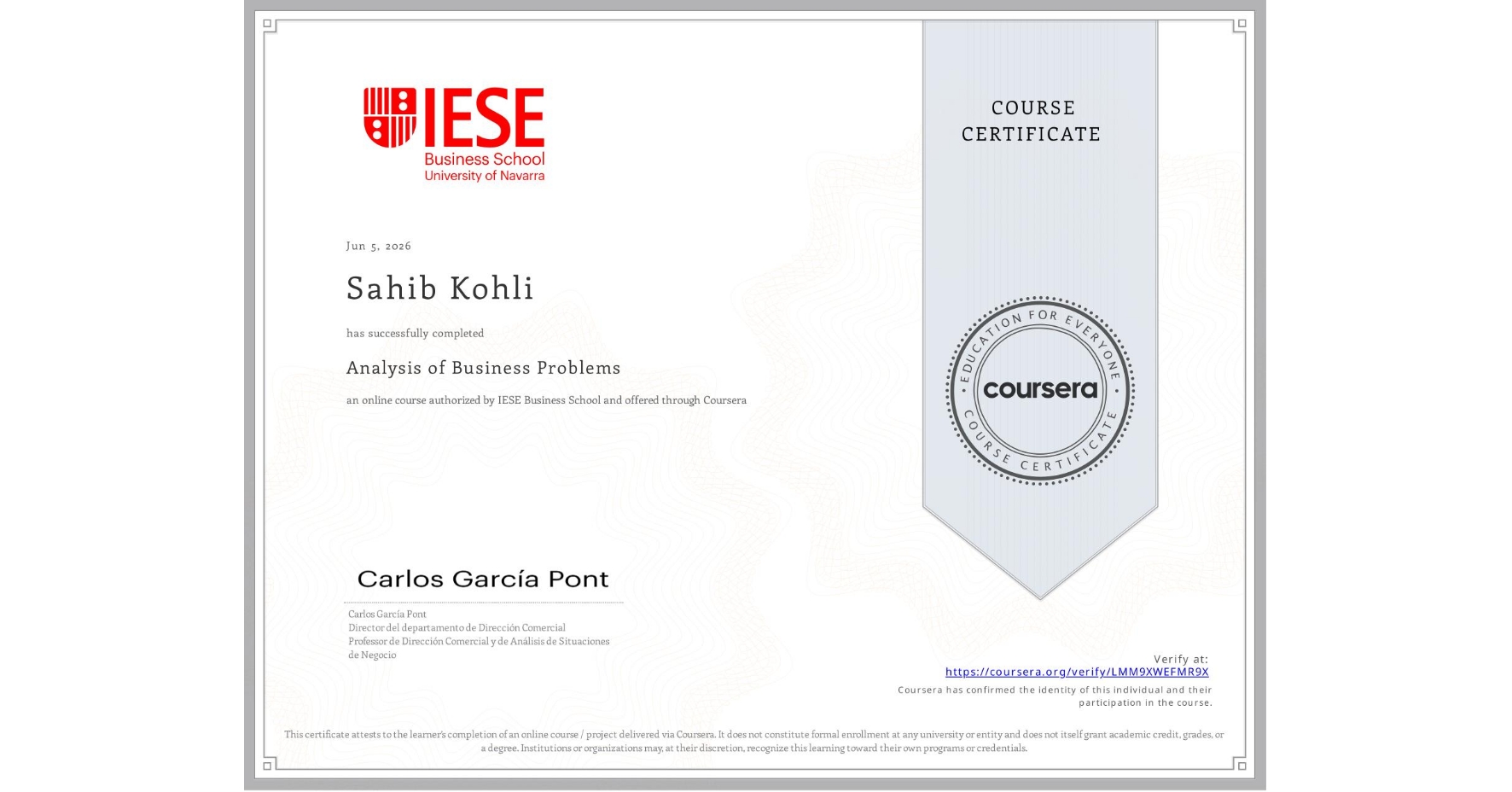 View certificate for Sahib Kohli, Analysis of Business Problems, an online non-credit course authorized by IESE Business School and offered through Coursera