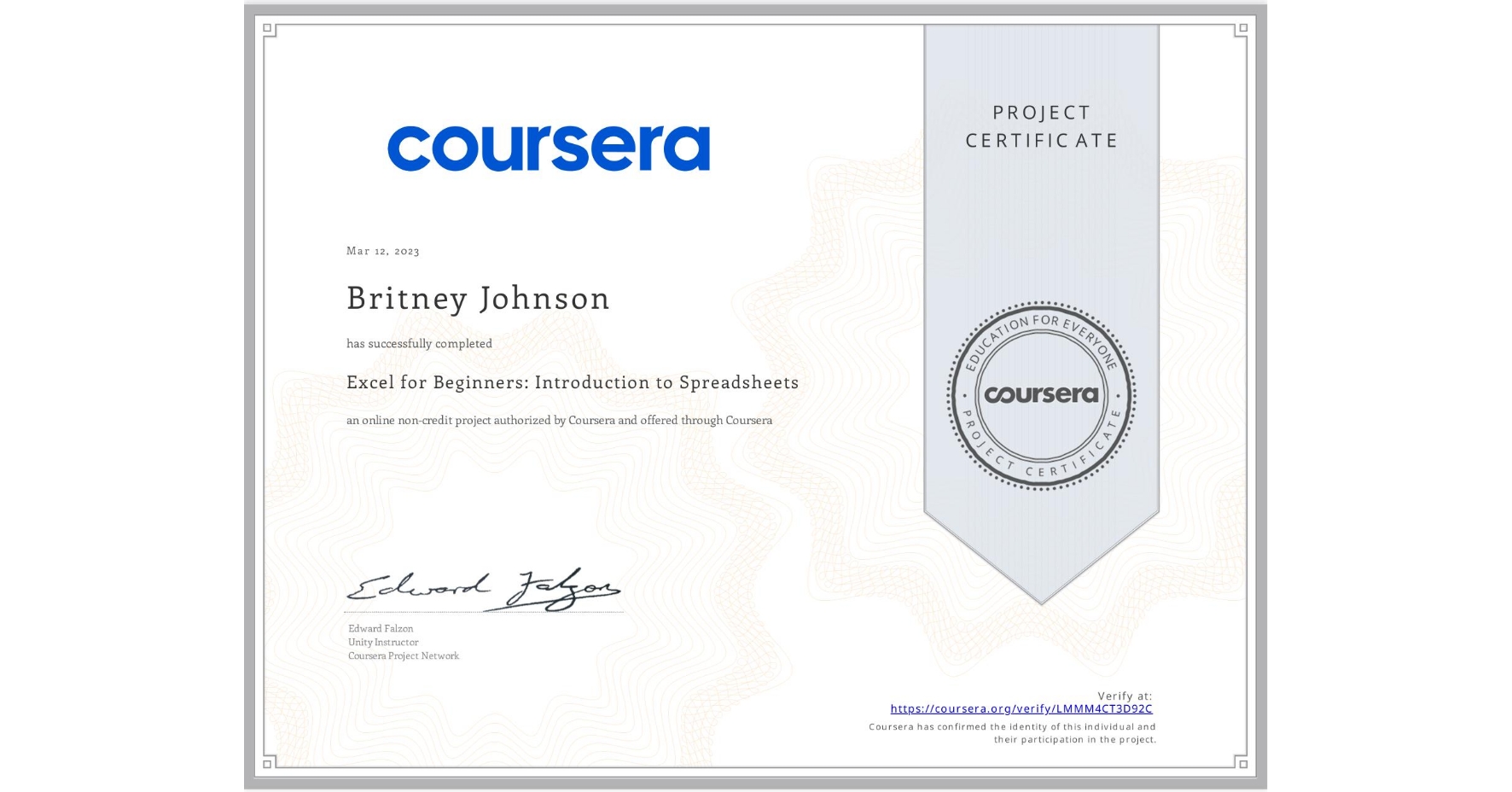 View certificate for Britney Johnson, Excel for Beginners: Introduction to Spreadsheets, an online non-credit course authorized by Coursera and offered through Coursera