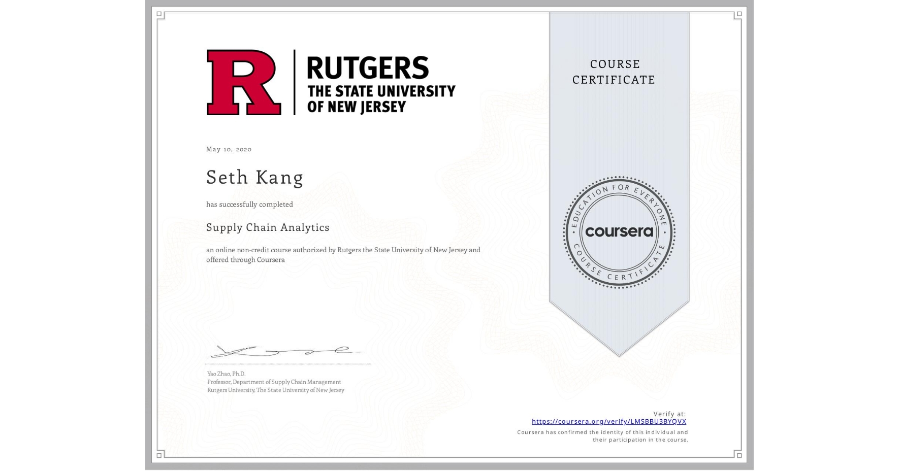 View certificate for Seth Kang, Supply Chain Analytics, an online non-credit course authorized by Rutgers the State University of New Jersey and offered through Coursera
