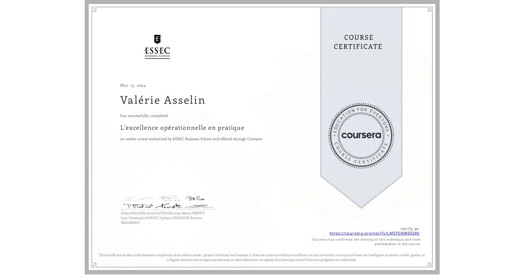 View certificate for Valérie Asselin, L'excellence opérationnelle en pratique , an online non-credit course authorized by ESSEC Business School and offered through Coursera