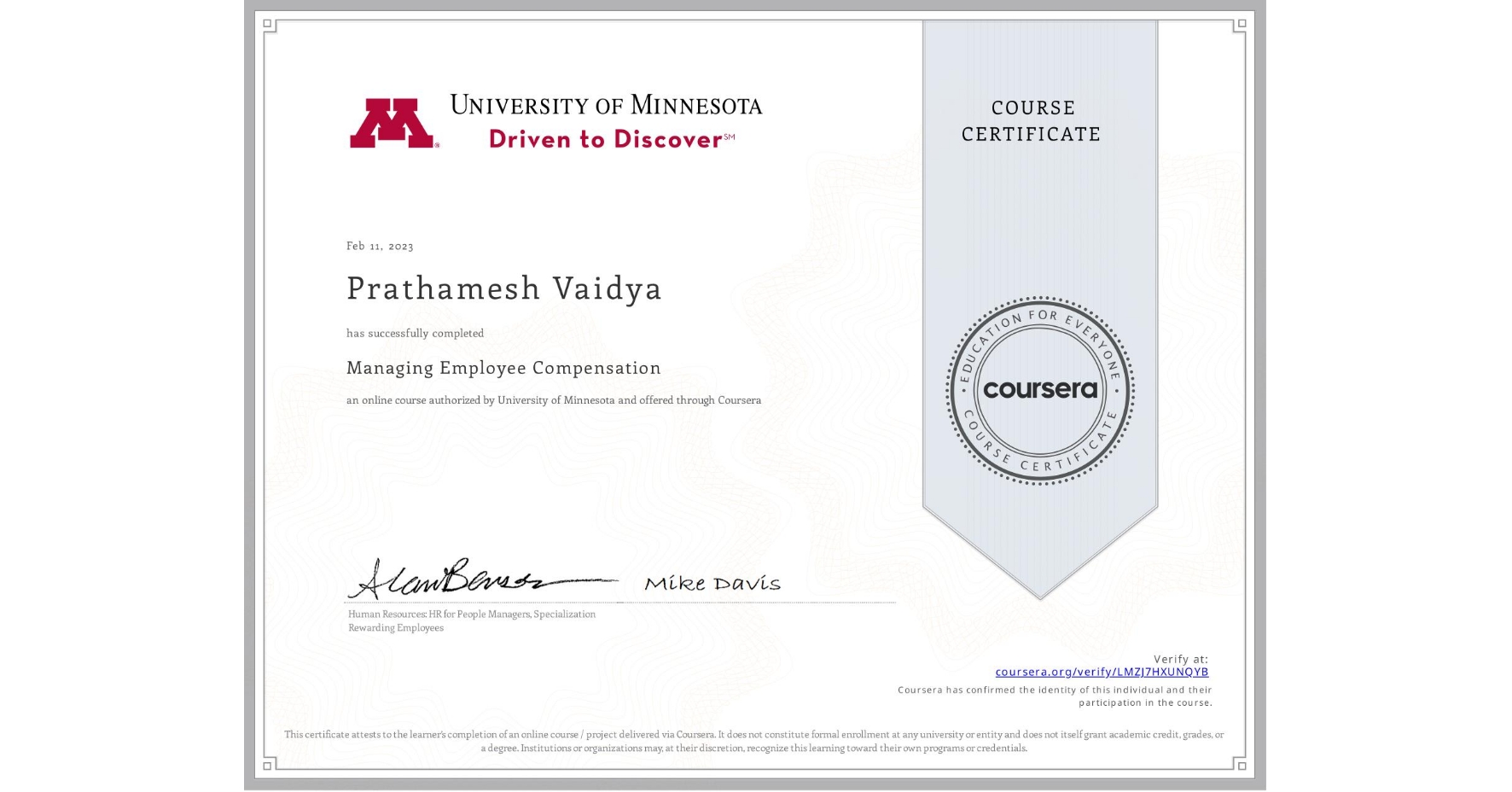 View certificate for Prathamesh Vaidya, Managing Employee Compensation, an online non-credit course authorized by University of Minnesota and offered through Coursera