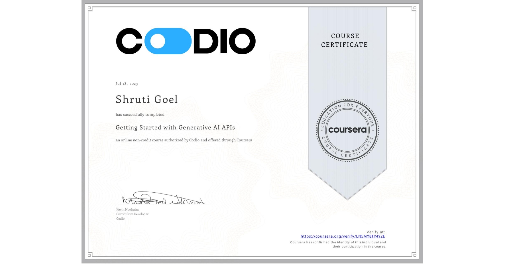 View certificate for Shruti Goel, Getting Started with Generative AI APIs, an online non-credit course authorized by Codio and offered through Coursera