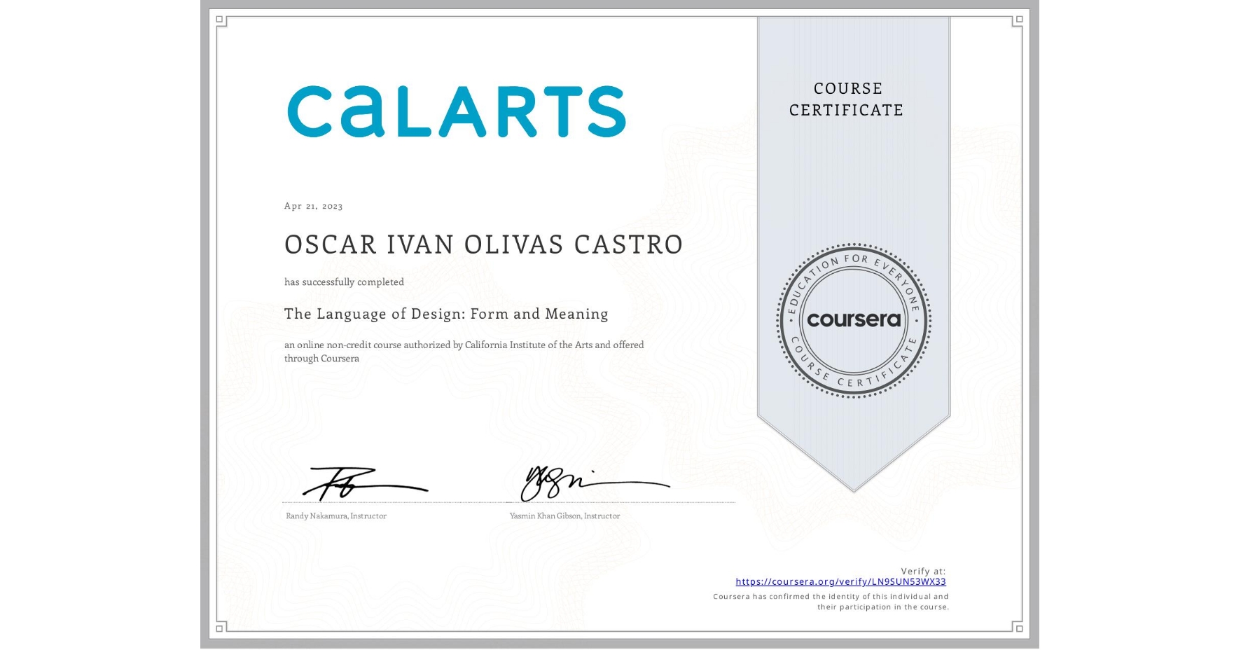View certificate for OSCAR IVAN  OLIVAS CASTRO, The Language of Design: Form and Meaning, an online non-credit course authorized by California Institute of the Arts and offered through Coursera