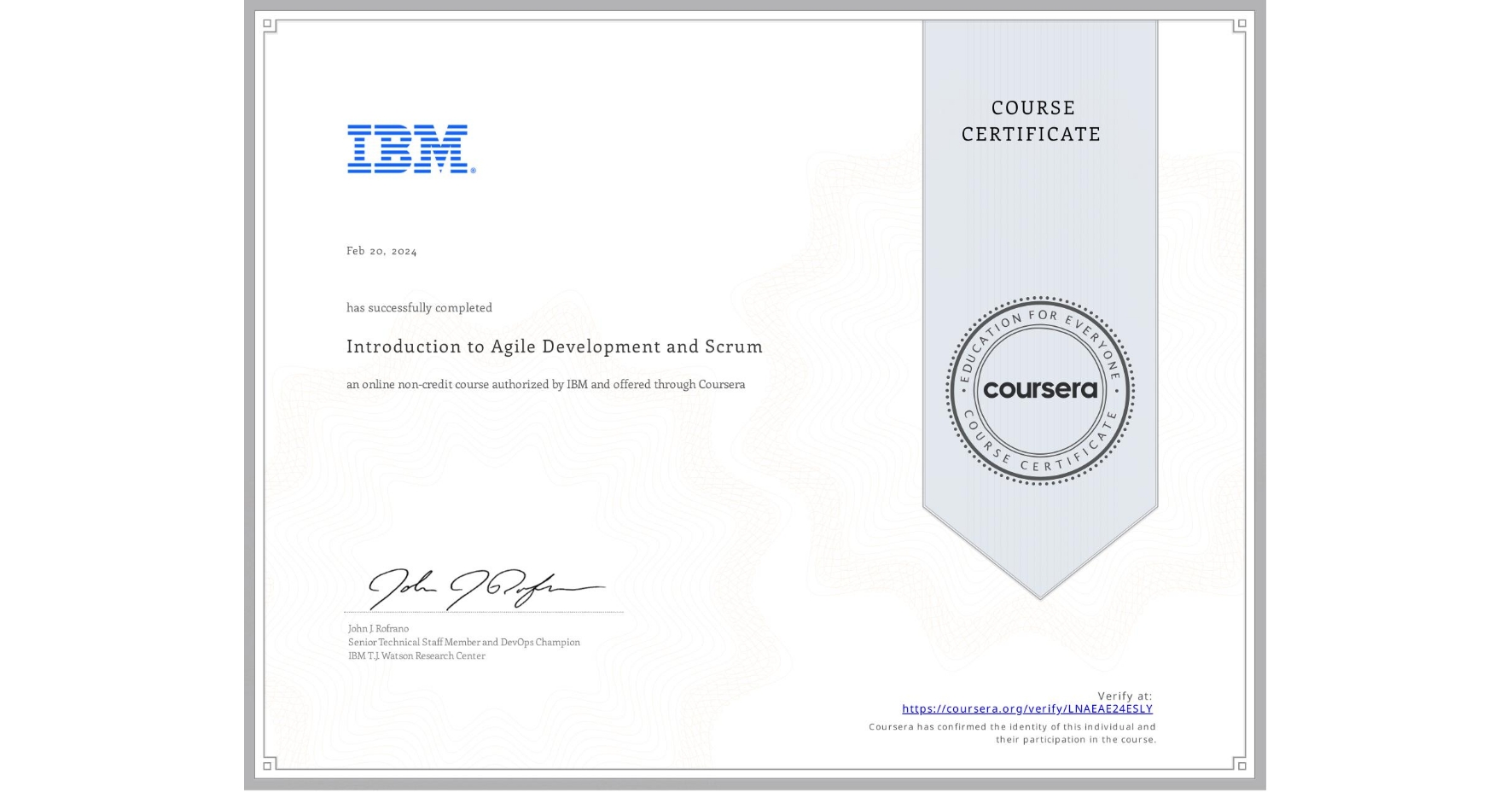 View certificate for  , Introduction to Agile Development and Scrum, an online non-credit course authorized by IBM and offered through Coursera