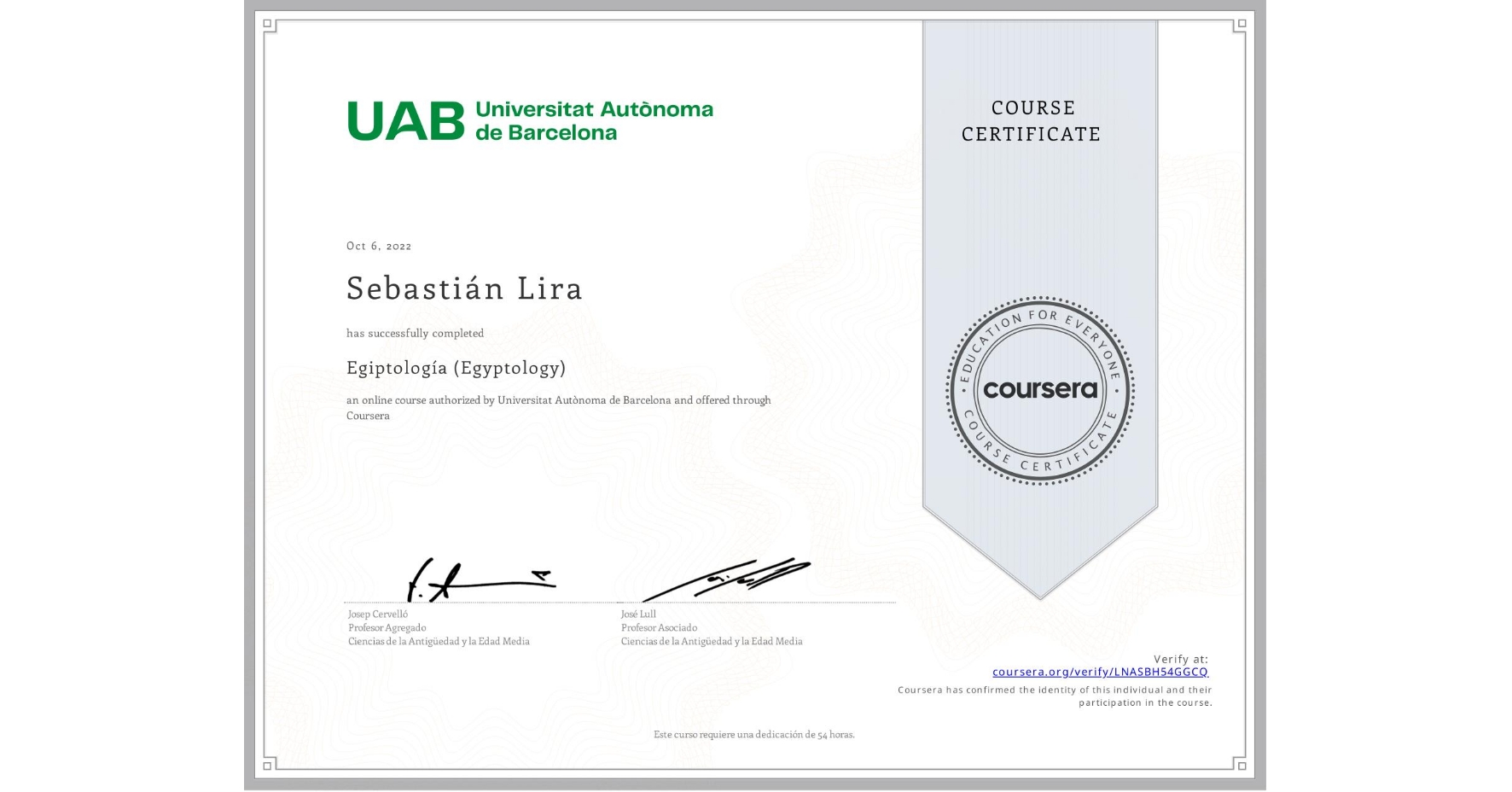 View certificate for Sebastián Lira, Egiptología (Egyptology), an online non-credit course authorized by Universitat Autònoma de Barcelona and offered through Coursera