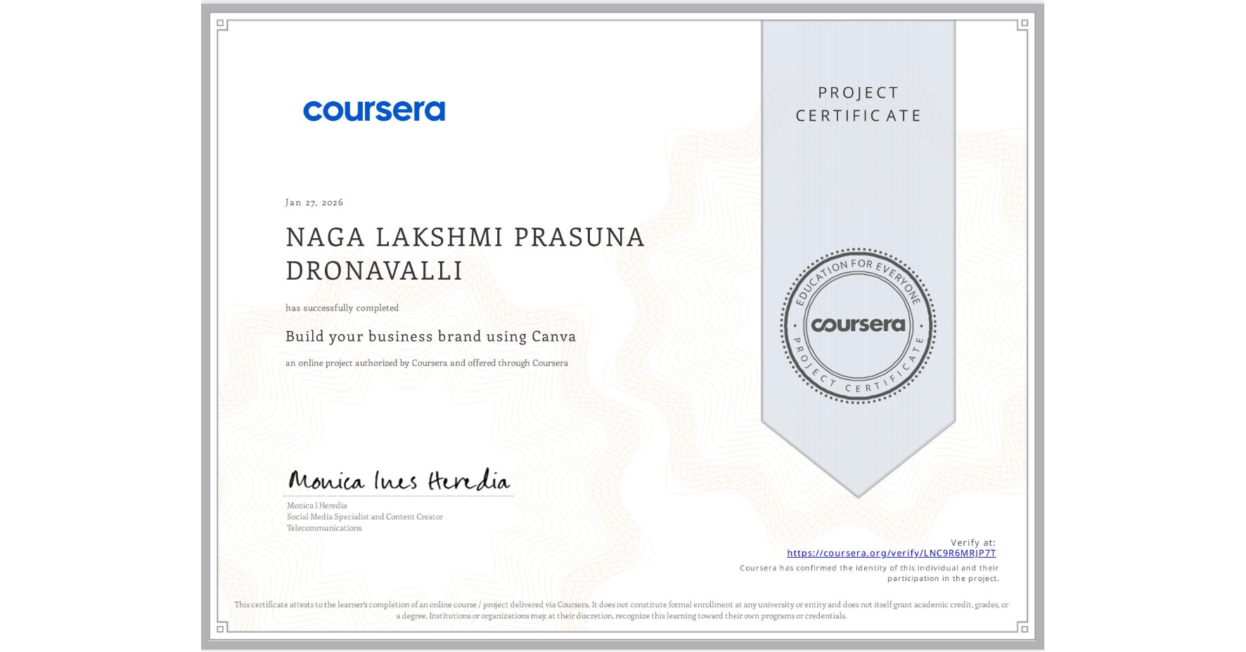 View certificate for NAGA LAKSHMI PRASUNA DRONAVALLI, Build your business brand using Canva, an online non-credit course authorized by Coursera and offered through Coursera