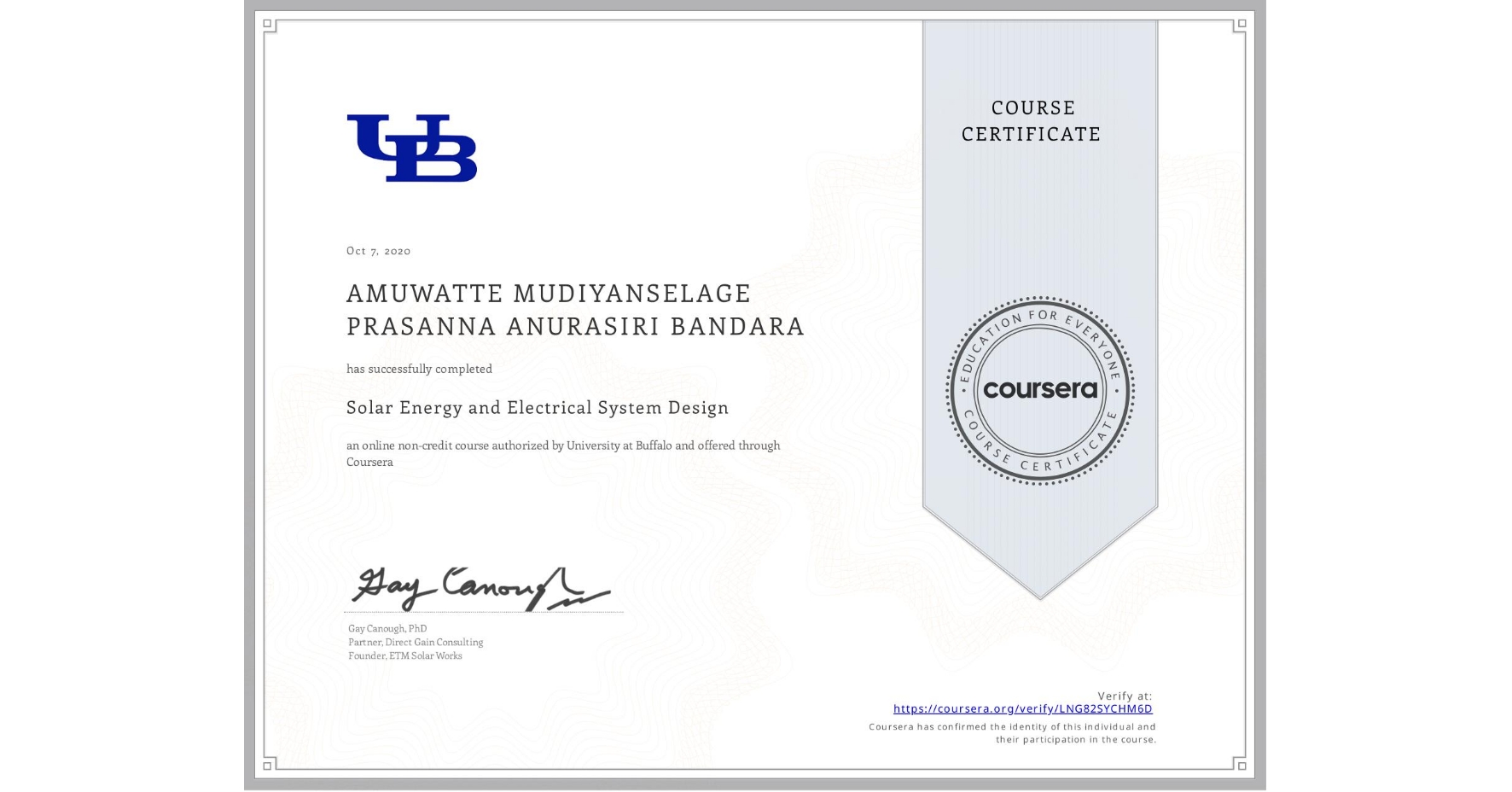 View certificate for  AMUWATTE MUDIYANSELAGE PRASANNA ANURASIRI BANDARA, Solar Energy and Electrical System Design, an online non-credit course authorized by University at Buffalo and offered through Coursera