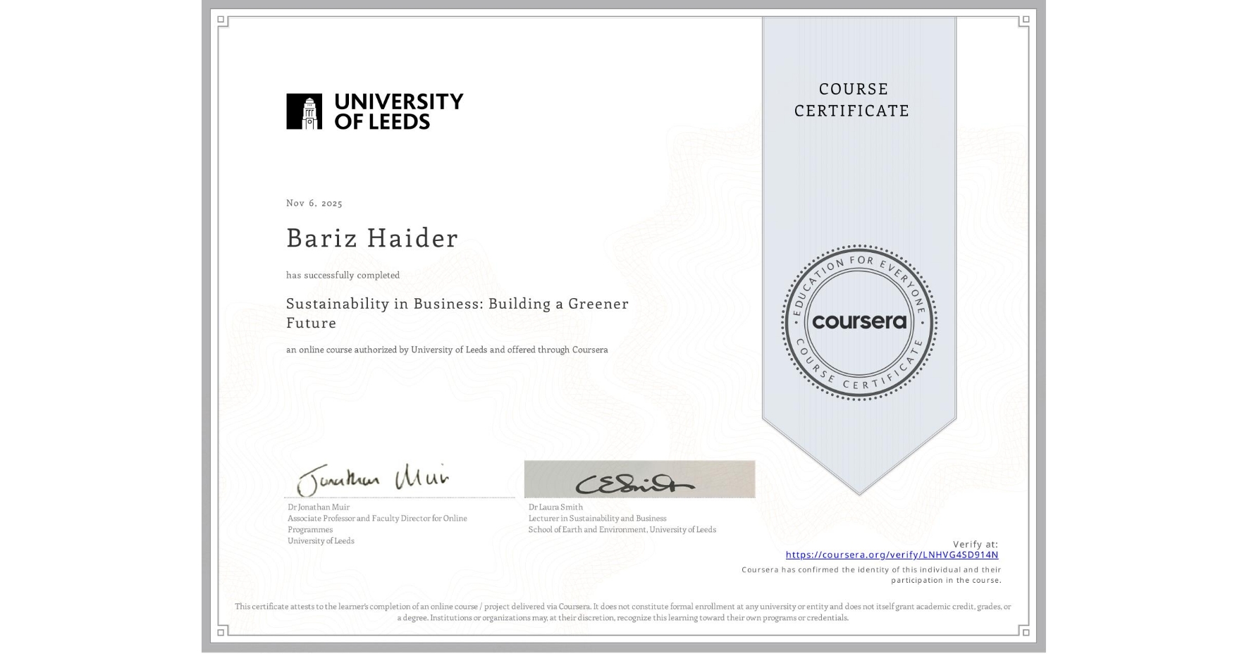 View certificate for Bariz Haider, Sustainability in Business: Building a Greener Future, an online non-credit course authorized by University of Leeds and offered through Coursera