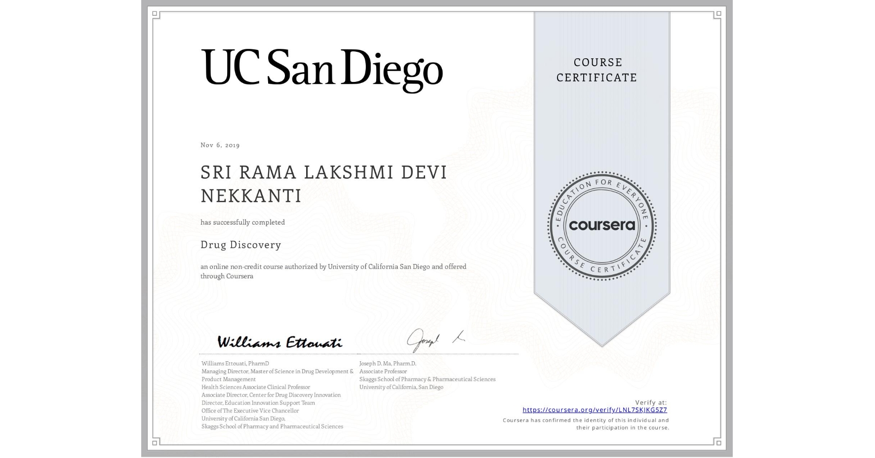 View certificate for SRI RAMA LAKSHMI DEVI NEKKANTI, Drug Discovery , an online non-credit course authorized by University of California San Diego and offered through Coursera