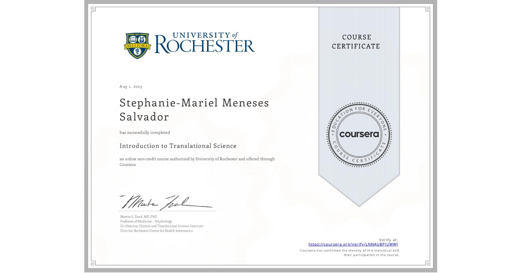 View certificate for Stephanie-Mariel Meneses Salvador, Introduction to Translational Science, an online non-credit course authorized by University of Rochester and offered through Coursera
