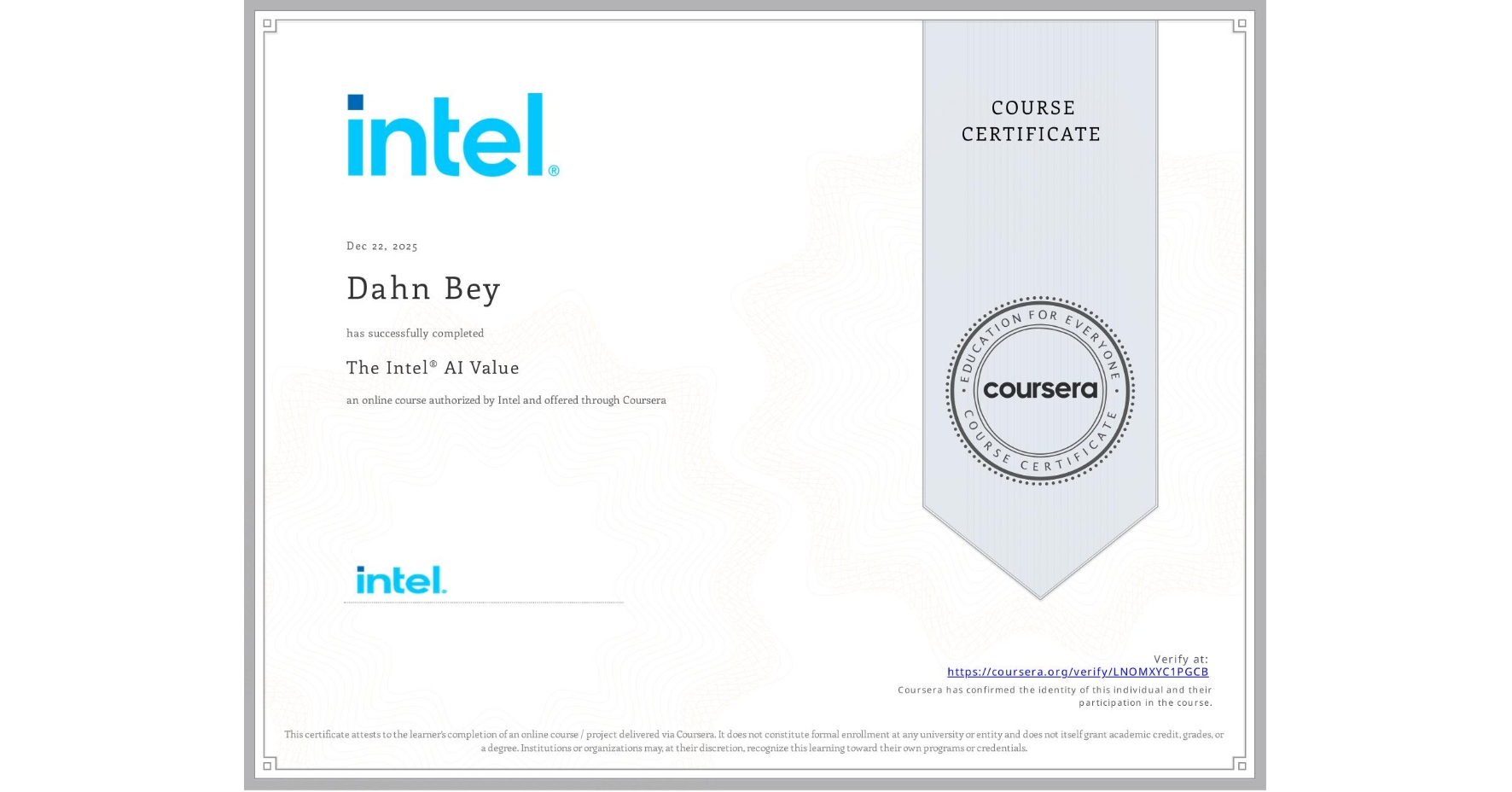 View certificate for Dahn Bey, The Intel® AI Value, an online non-credit course authorized by Intel and offered through Coursera