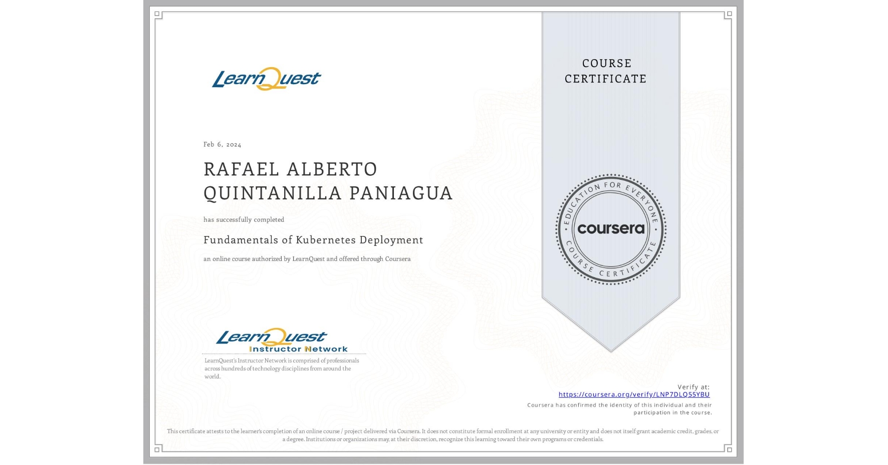 View certificate for RAFAEL ALBERTO  QUINTANILLA PANIAGUA, Fundamentals of Kubernetes Deployment, an online non-credit course authorized by LearnQuest and offered through Coursera