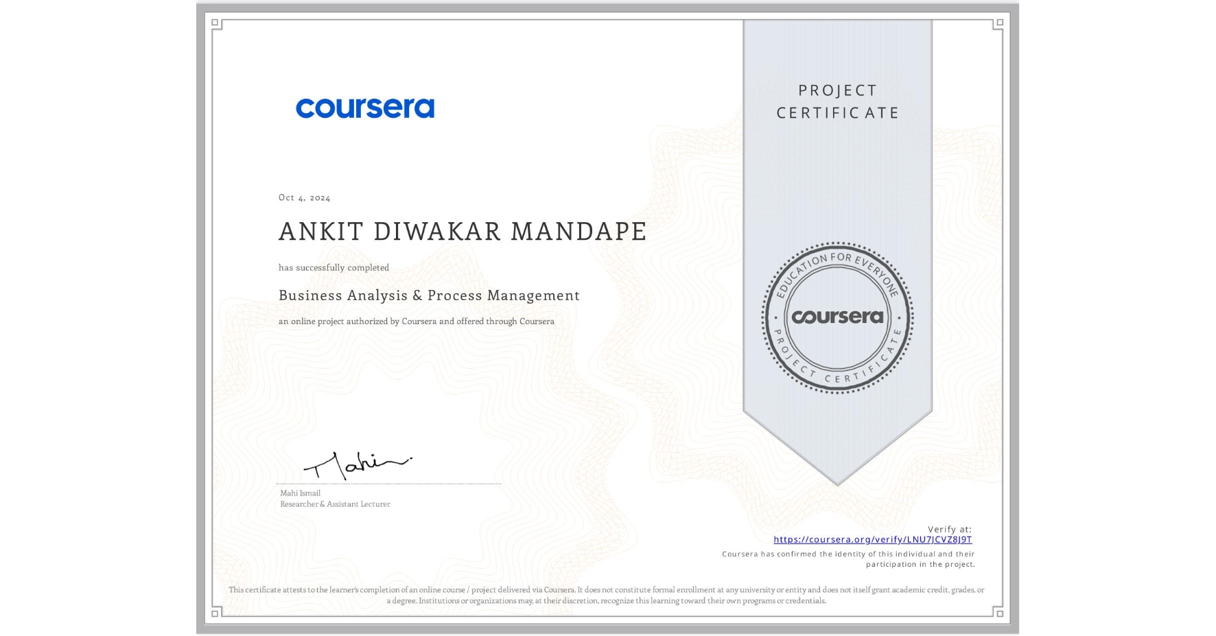 View certificate for ANKIT DIWAKAR MANDAPE, Business Analysis & Process Management, an online non-credit course authorized by Coursera and offered through Coursera