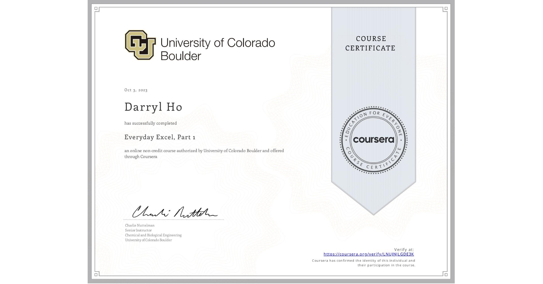 View certificate for Darryl Ho, Everyday Excel, Part 1, an online non-credit course authorized by University of Colorado Boulder and offered through Coursera