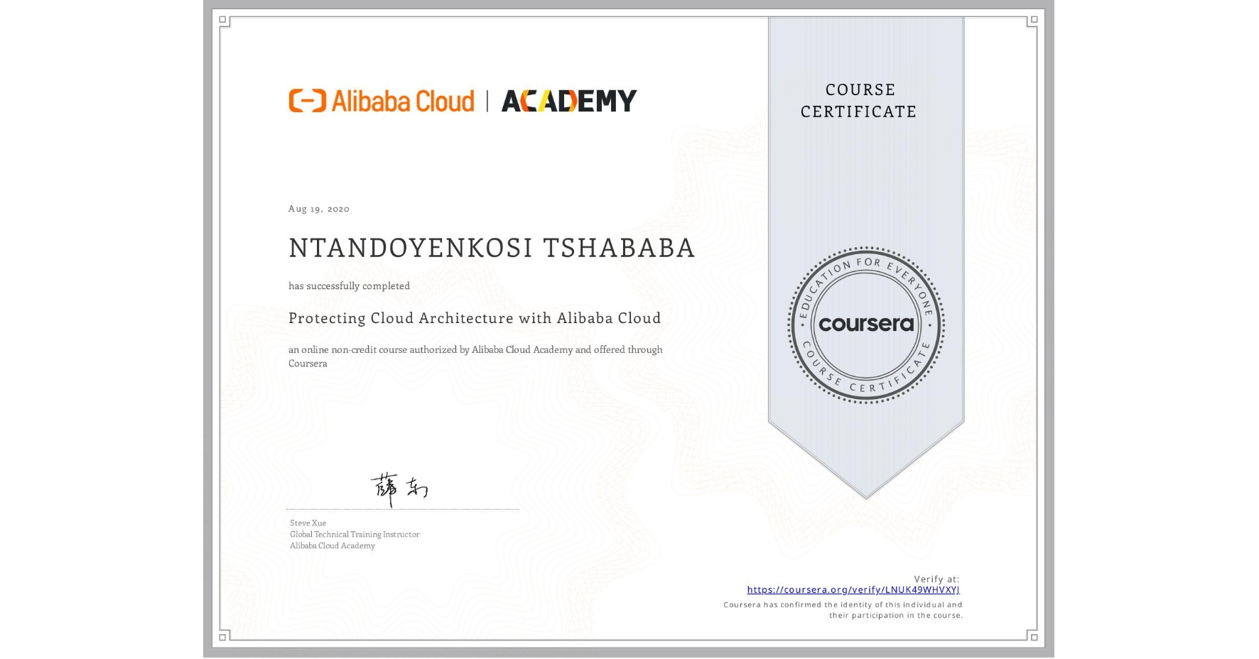 View certificate for NTANDOYENKOSI TSHABABA, Protecting Cloud Architecture with Alibaba Cloud, an online non-credit course authorized by Alibaba Cloud Academy and offered through Coursera