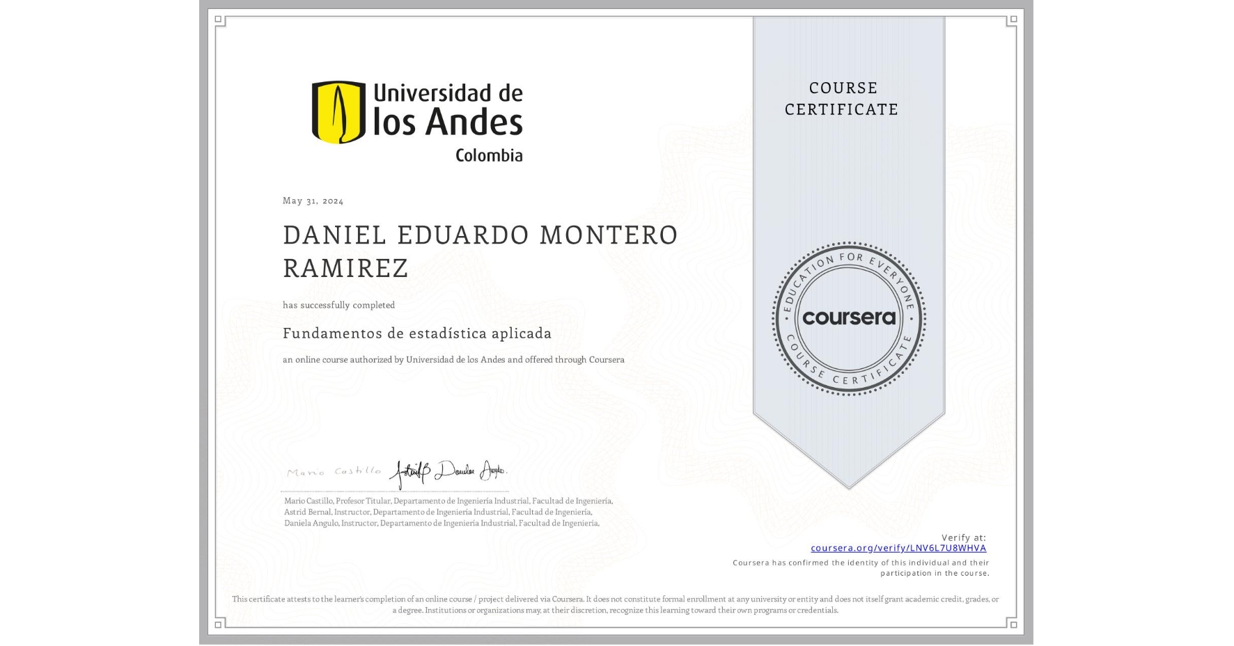 View certificate for DANIEL EDUARDO MONTERO RAMIREZ, Fundamentos de estadística aplicada, an online non-credit course authorized by Universidad de los Andes and offered through Coursera