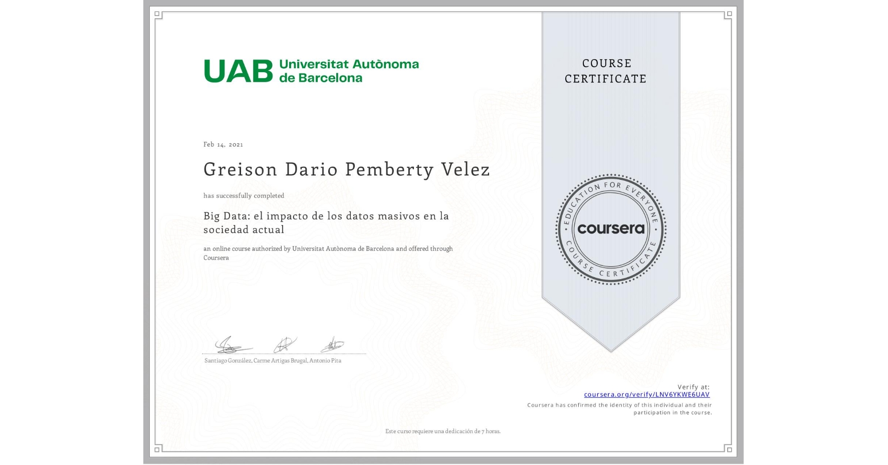 View certificate for Greison Dario Pemberty Velez, Big Data: el impacto de los datos masivos en la sociedad actual, an online non-credit course authorized by Universitat Autònoma de Barcelona and offered through Coursera