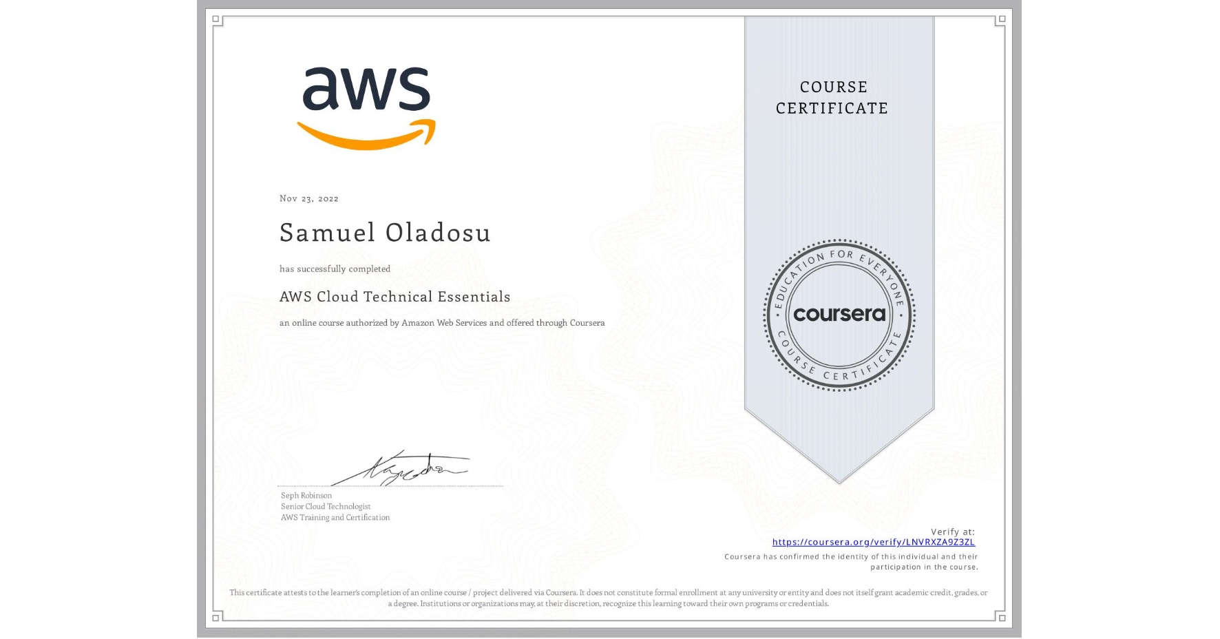View certificate for Samuel Oladosu, AWS Cloud Technical Essentials, an online non-credit course authorized by Amazon Web Services and offered through Coursera