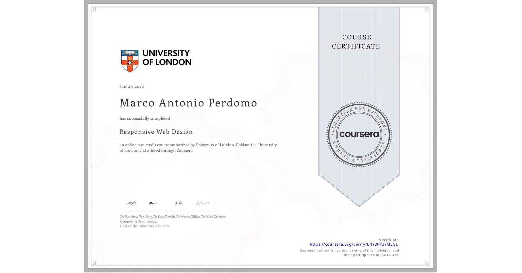View certificate for Marco Antonio Perdomo, Responsive Web Design, an online non-credit course authorized by University of London & Goldsmiths, University of London and offered through Coursera