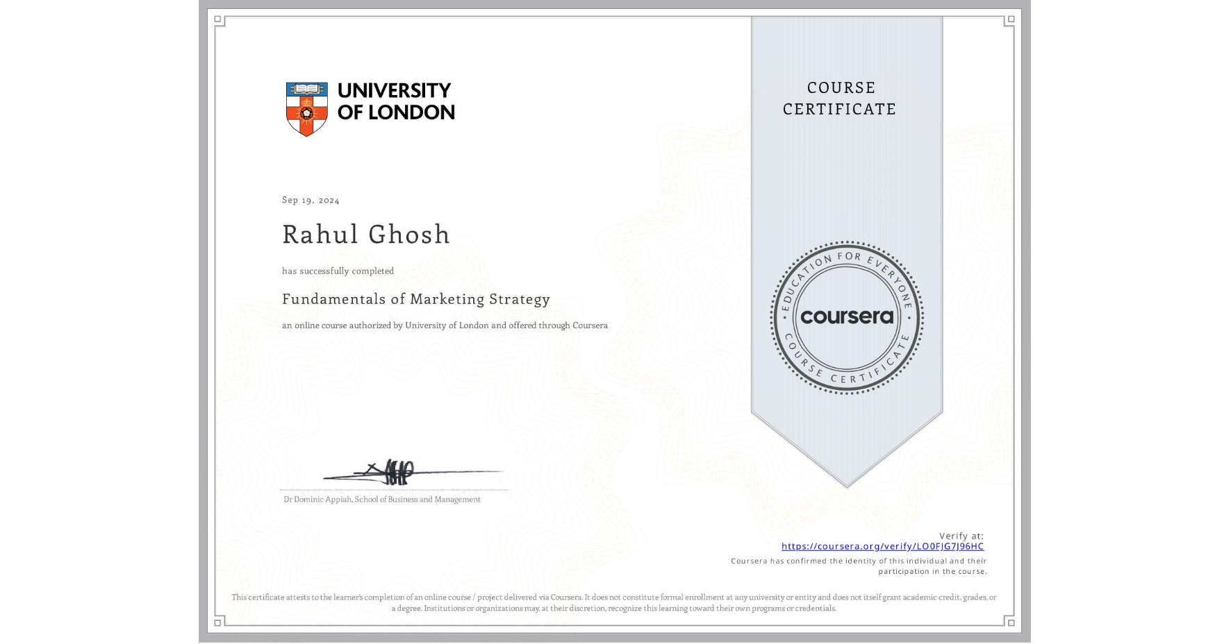 View certificate for Rahul Ghosh, Fundamentals of Marketing Strategy, an online non-credit course authorized by University of London and offered through Coursera