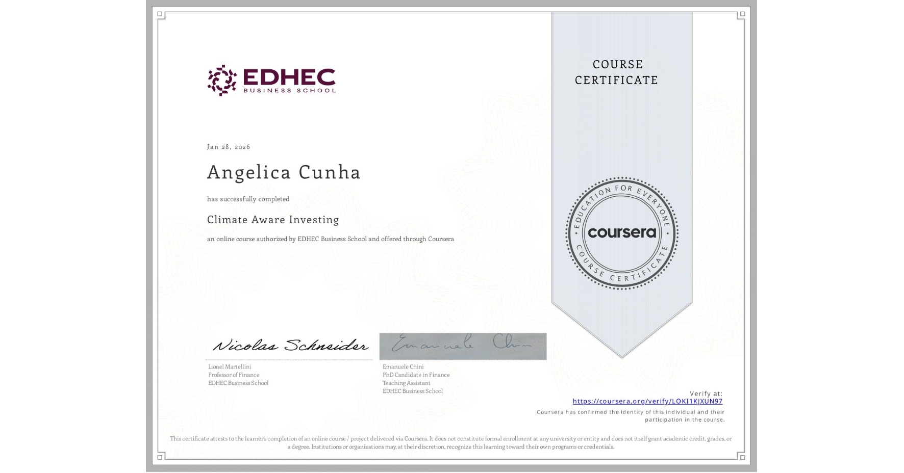 View certificate for Angelica Cunha, Climate Aware Investing, an online non-credit course authorized by EDHEC Business School and offered through Coursera