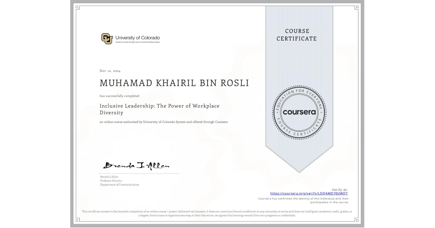 View certificate for MUHAMAD KHAIRIL BIN ROSLI , Inclusive Leadership: The Power of Workplace Diversity, an online non-credit course authorized by University of Colorado System and offered through Coursera