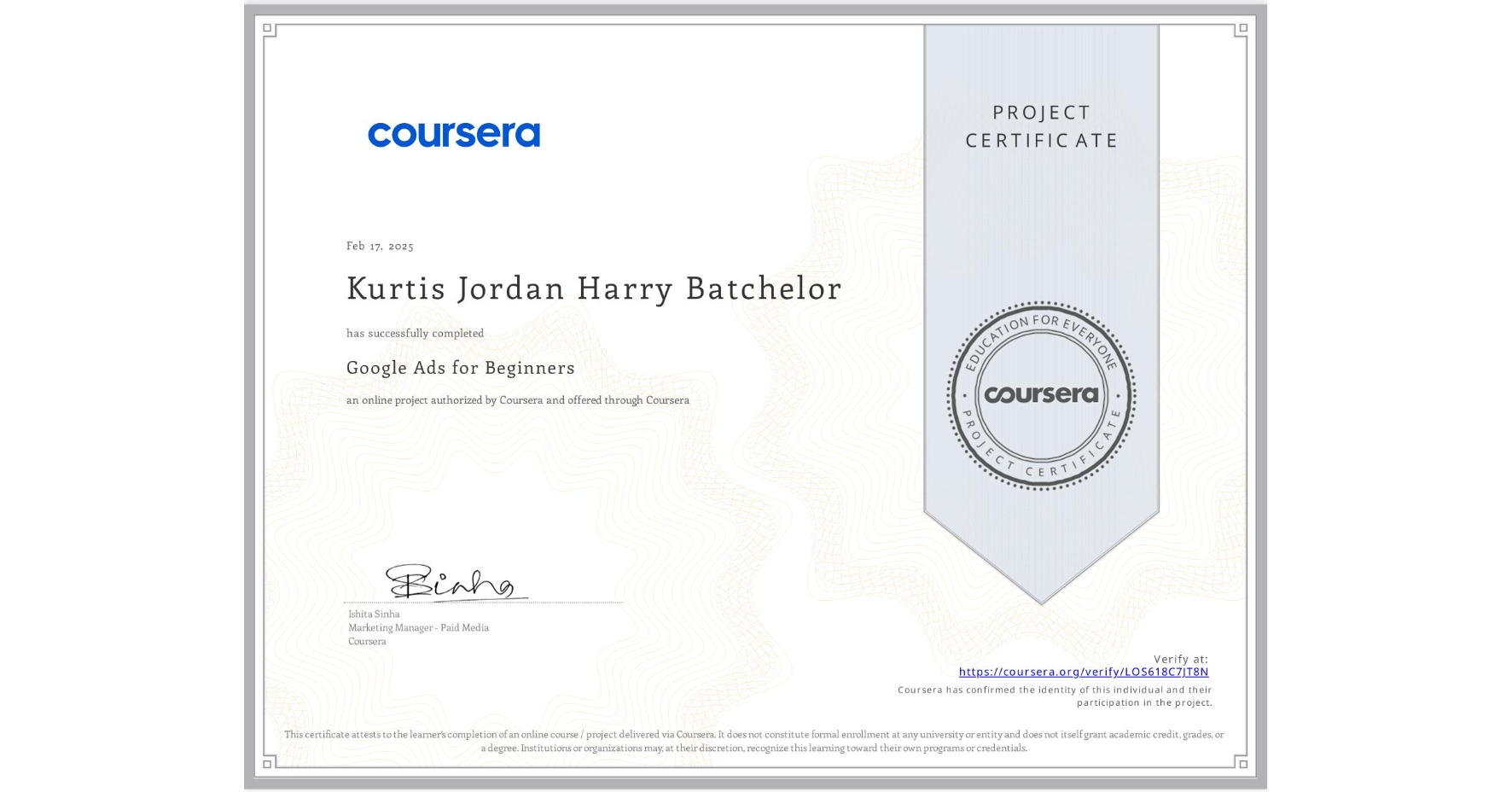 View certificate for Kurtis Jordan Harry Batchelor, Google Ads for Beginners, an online non-credit course authorized by Coursera and offered through Coursera
