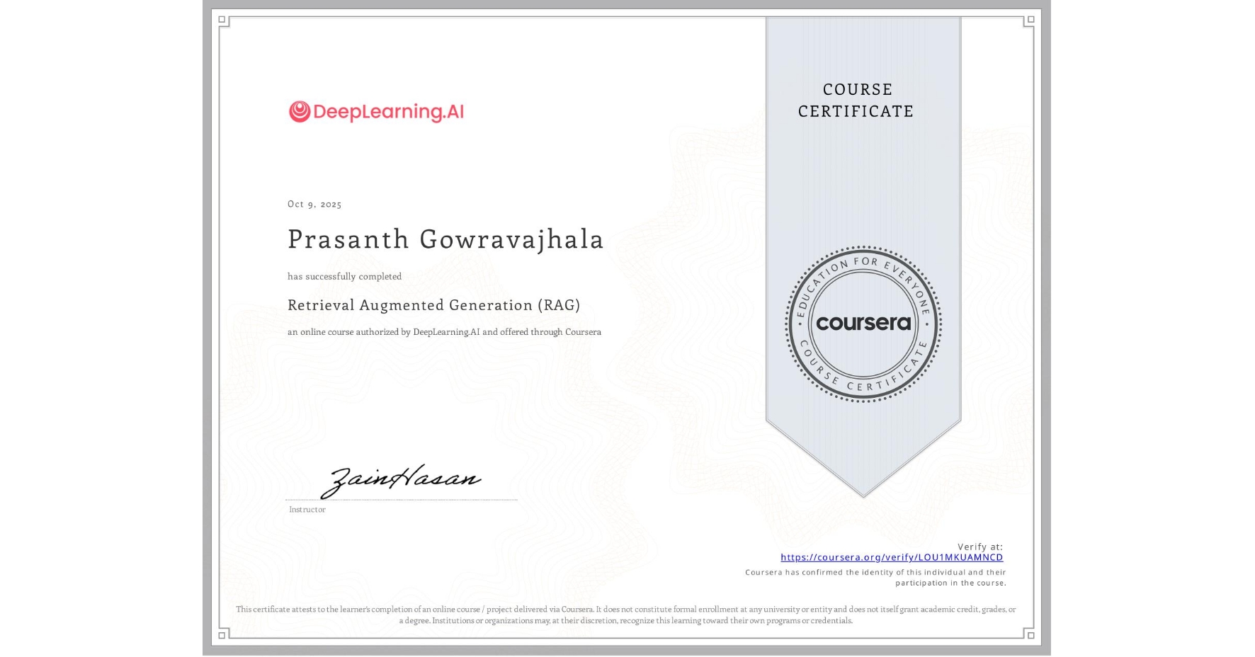 View certificate for Prasanth Gowravajhala, Retrieval Augmented Generation (RAG), an online non-credit course authorized by DeepLearning.AI and offered through Coursera