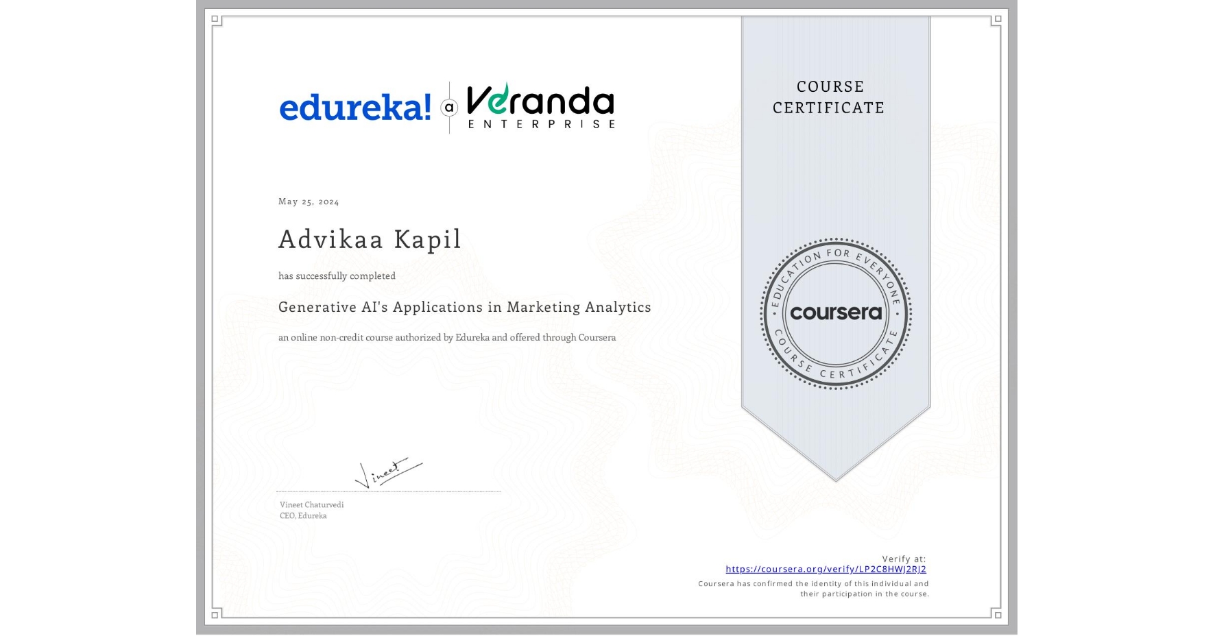 View certificate for Advikaa Kapil, Generative AI's Applications in Marketing Analytics, an online non-credit course authorized by Edureka and offered through Coursera